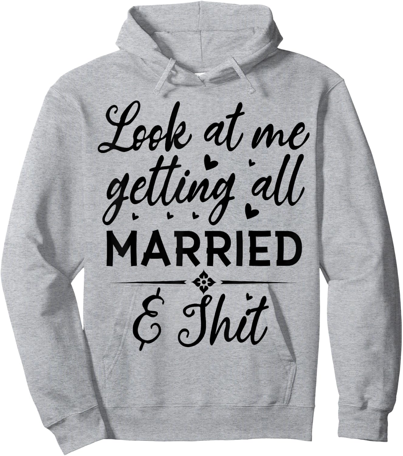 Look At Me Getting All Married Wife To Be Bride Wedding Hoodie - Hoodie | Ash