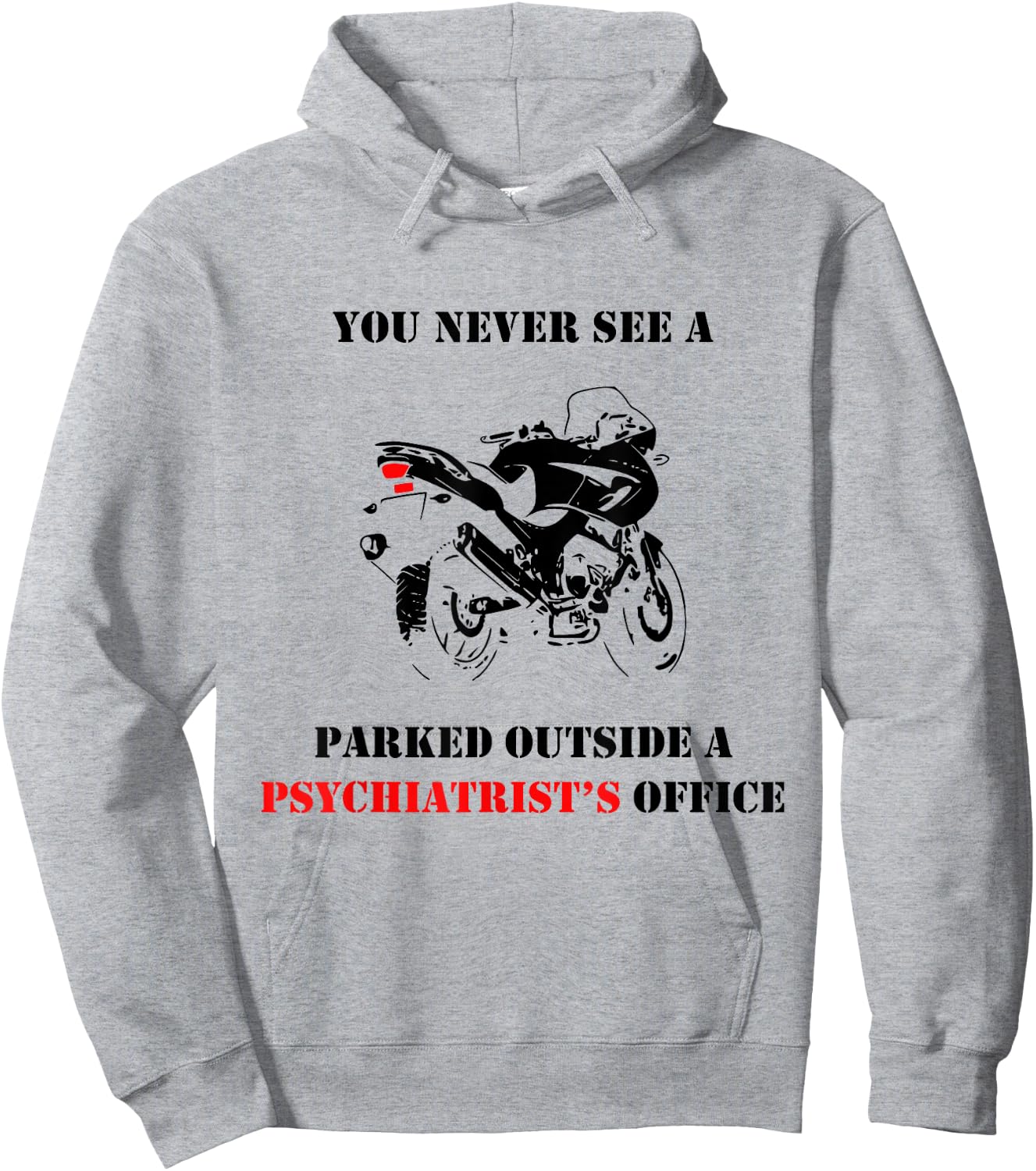 You Never See A Motorcycle Parked Outside A Psychiatrist Hoodie - Hoodie | Ash