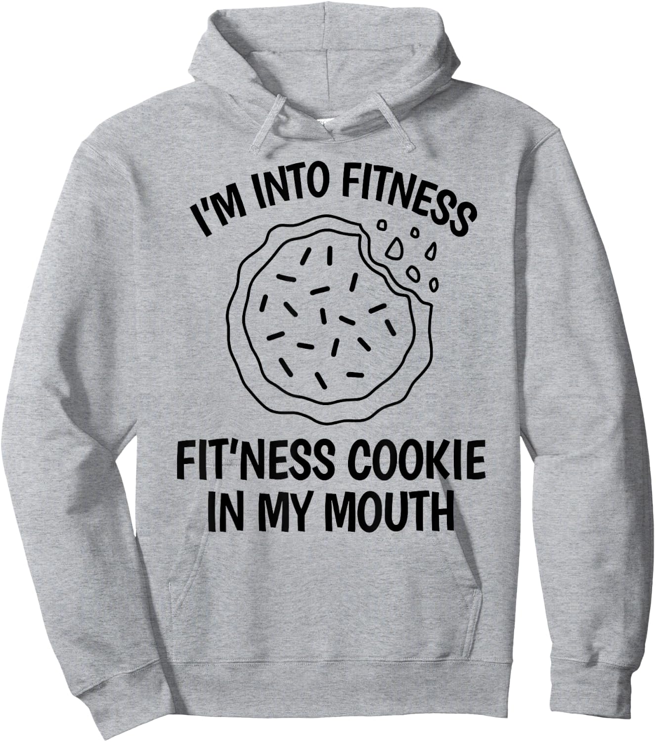 I'm into Fitness Cookie in my Mouth Funny Gym Chocolate Hoodie - Hoodie | Ash