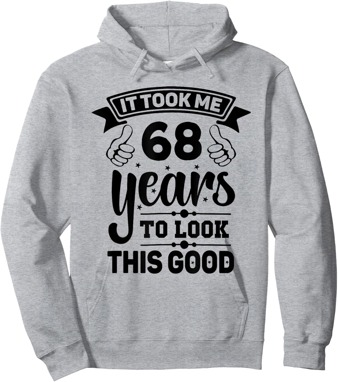 It Took Me 68 years - Funny 68th Birthday Decorations Party Hoodie - Hoodie | Ash