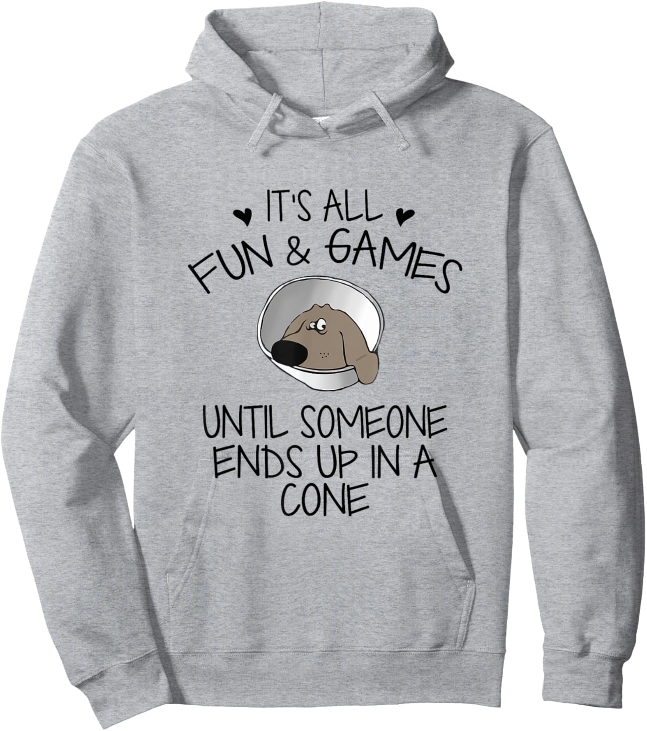 It's All Fun & Games Until Someone End Up In Cone Dog Lover Hoodie - Hoodie | Ash