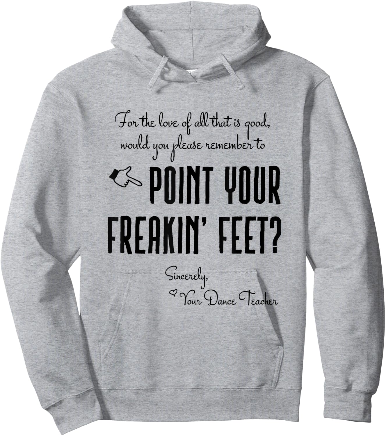 Dance Teacher Gifts - Point Your Freakin' Feet Dance Teacher Hoodie - Hoodie | Ash
