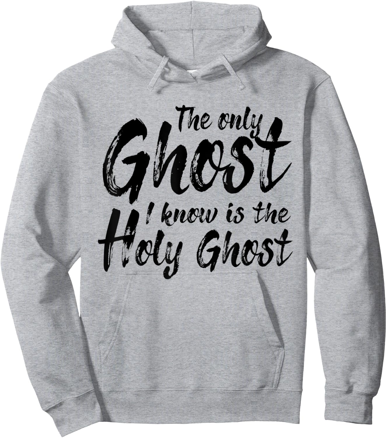 The Only Ghost I Know Is The Holy Ghost | Christian Hoodie - Hoodie | Ash