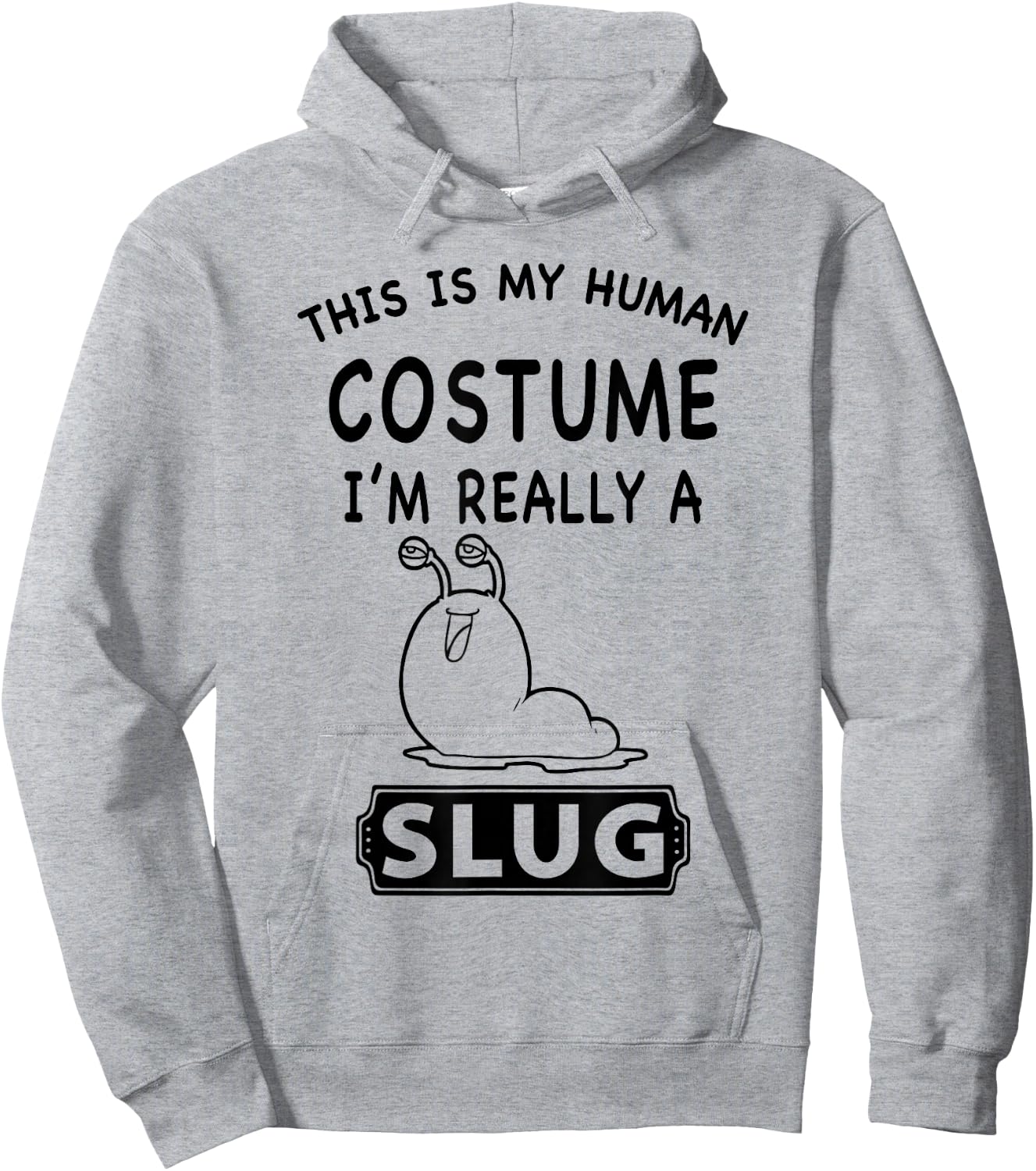 This Is My Human Costume I'm Really A Slug Funny Gift Hoodie - Hoodie | Ash
