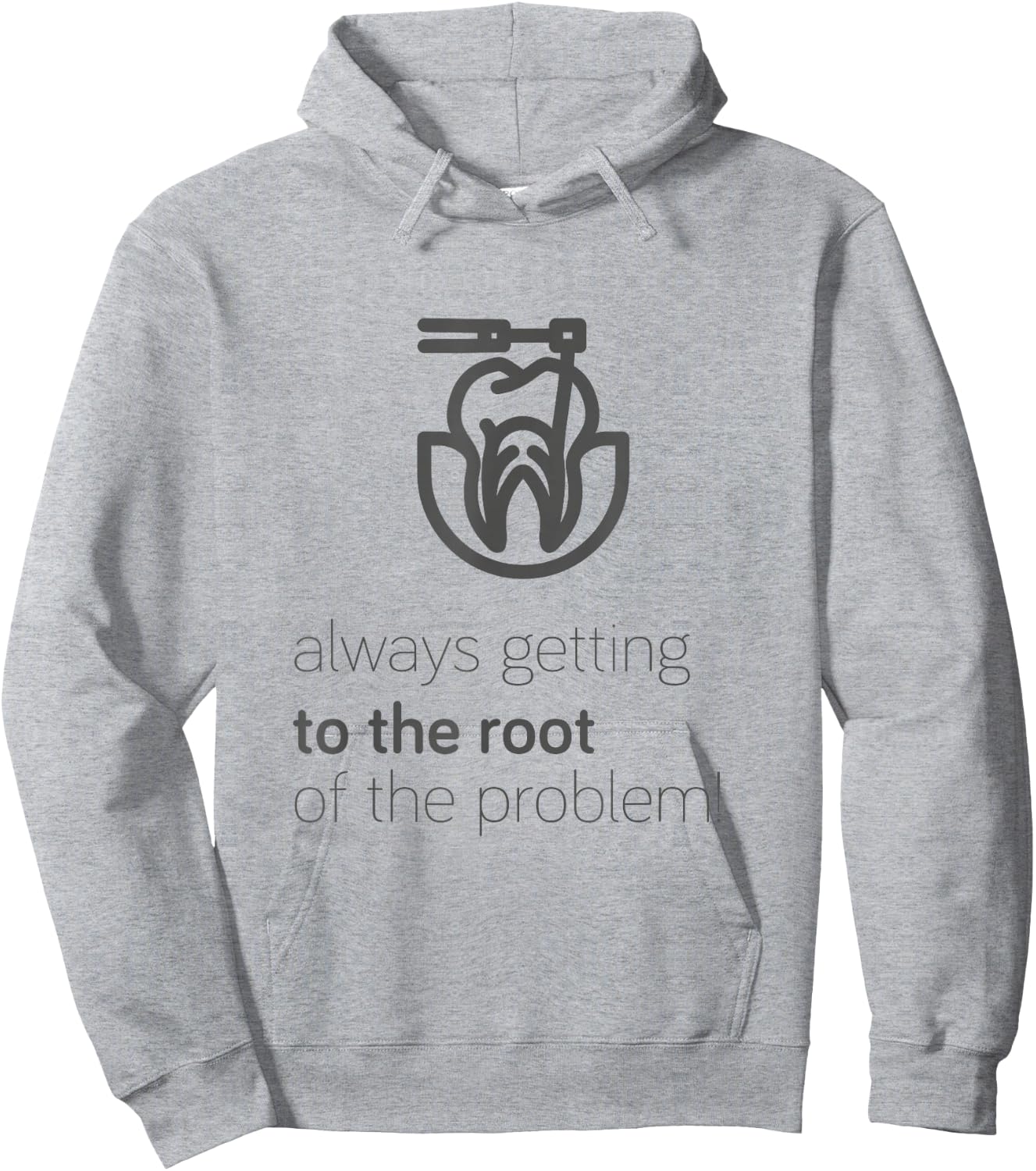 Endodontist: Always Getting To The Root Problem funny Hoodie - Hoodie | Ash