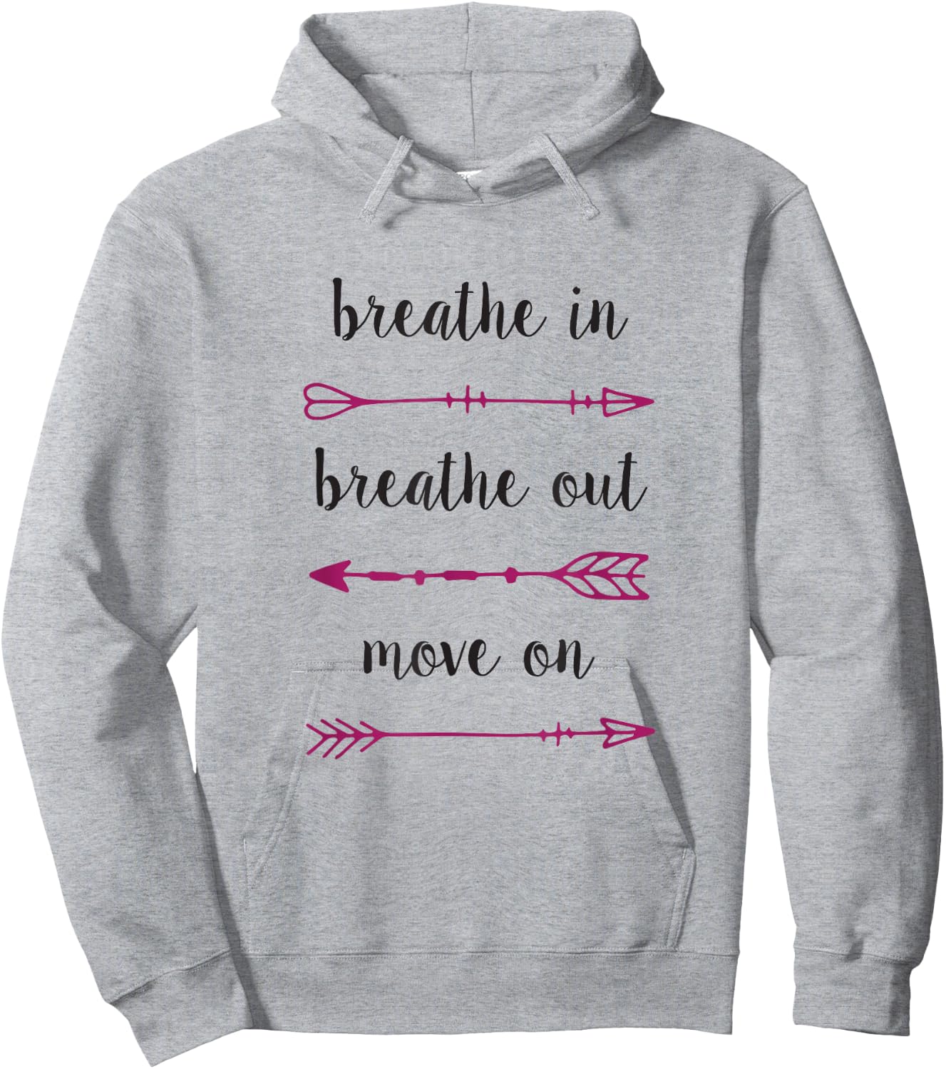 Breathe In Breathe Out Move On - Inspirational T Shirt Hoodie - Hoodie | Ash