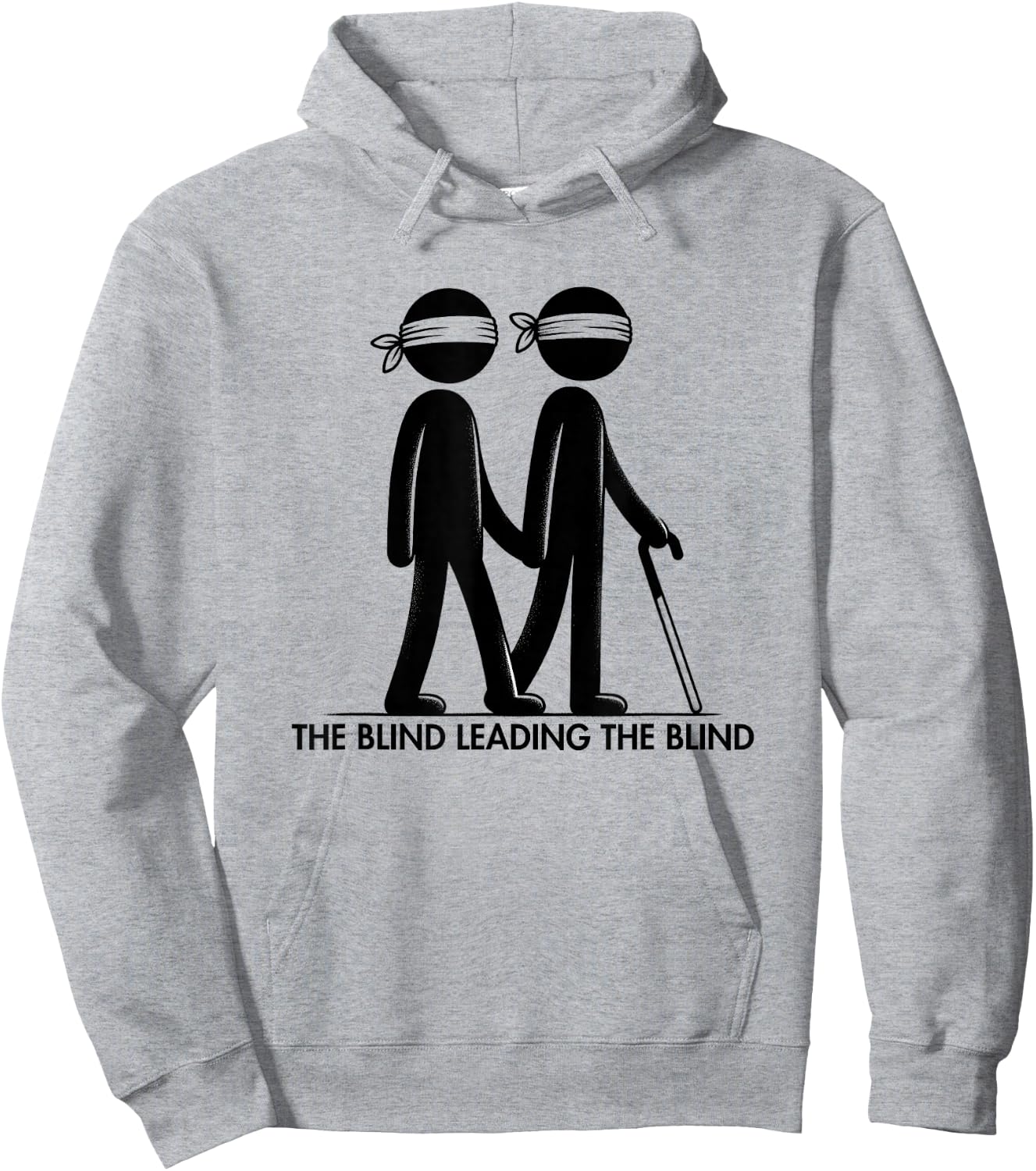 The Blind Leading The Blind Funny Meme Sarcastic for Friends Hoodie - Hoodie | Ash