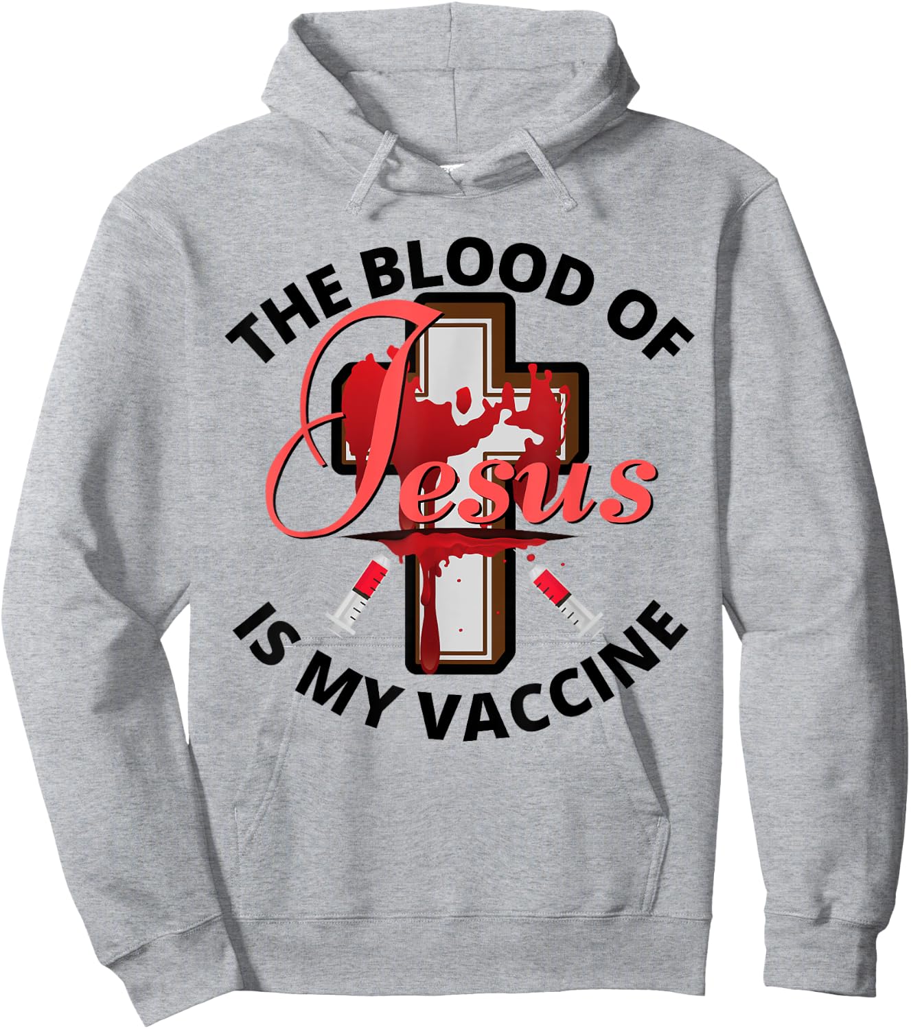 The Blood Of Jesus Is My Vaccine Christian Anti Vaccine Hoodie - Hoodie | Ash
