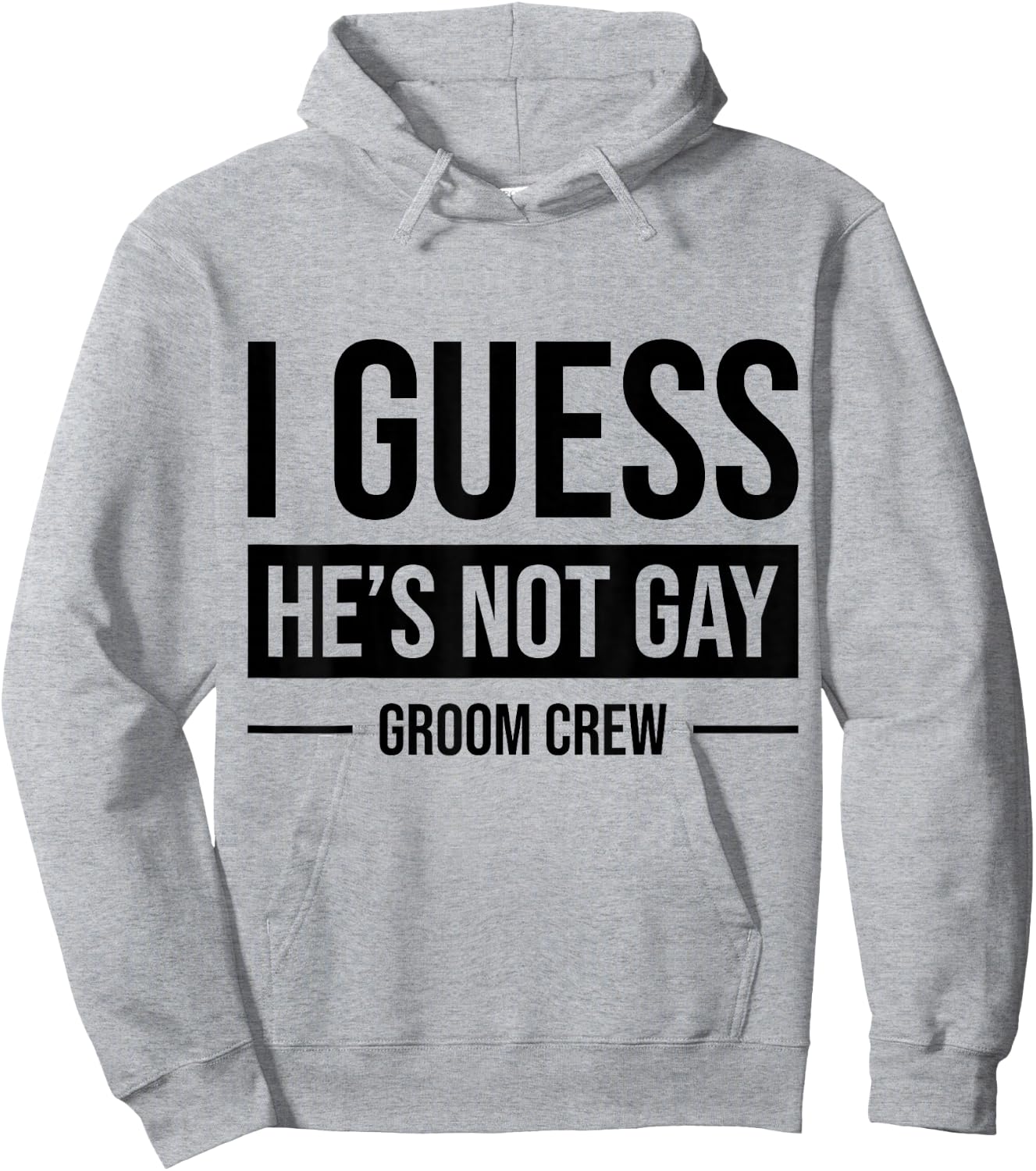 I Guess He's Not Gay Groom Crew Hoodie - Hoodie | Ash