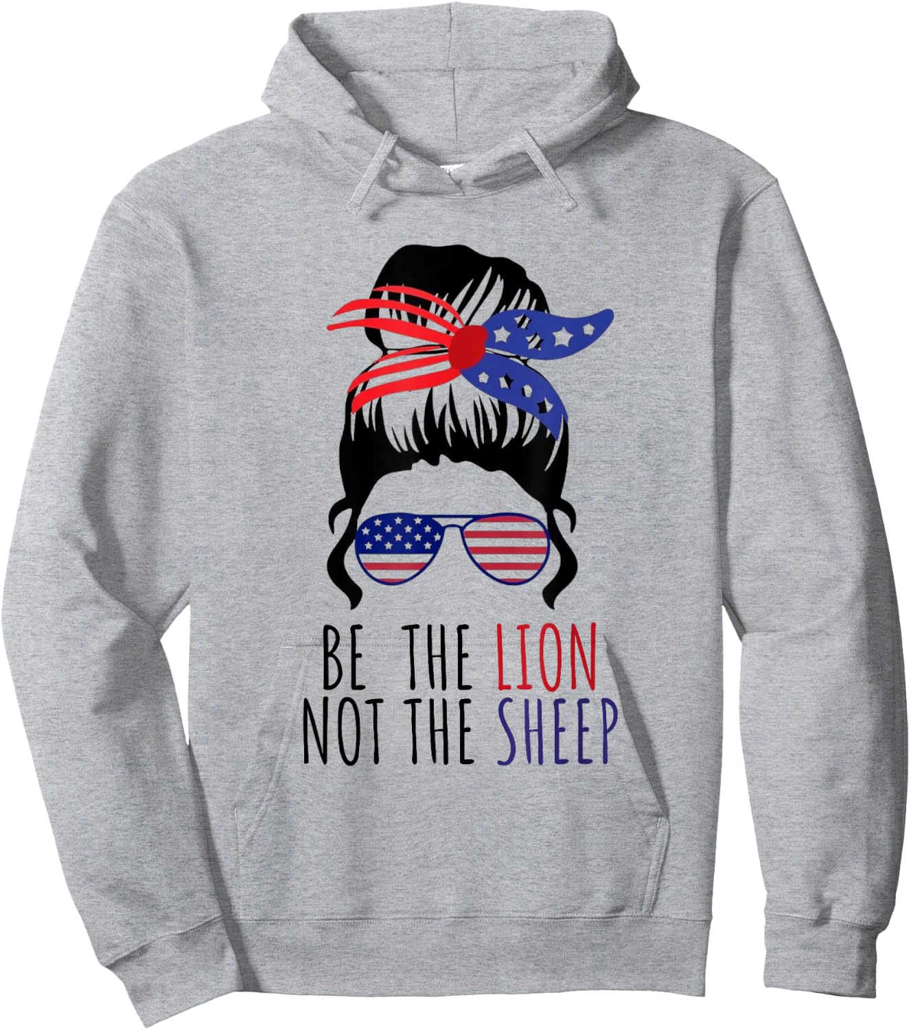 Be the Lion Not the Sheep American Flag Sunglasses Messy Bun Hoodie - Hoodie | Ash