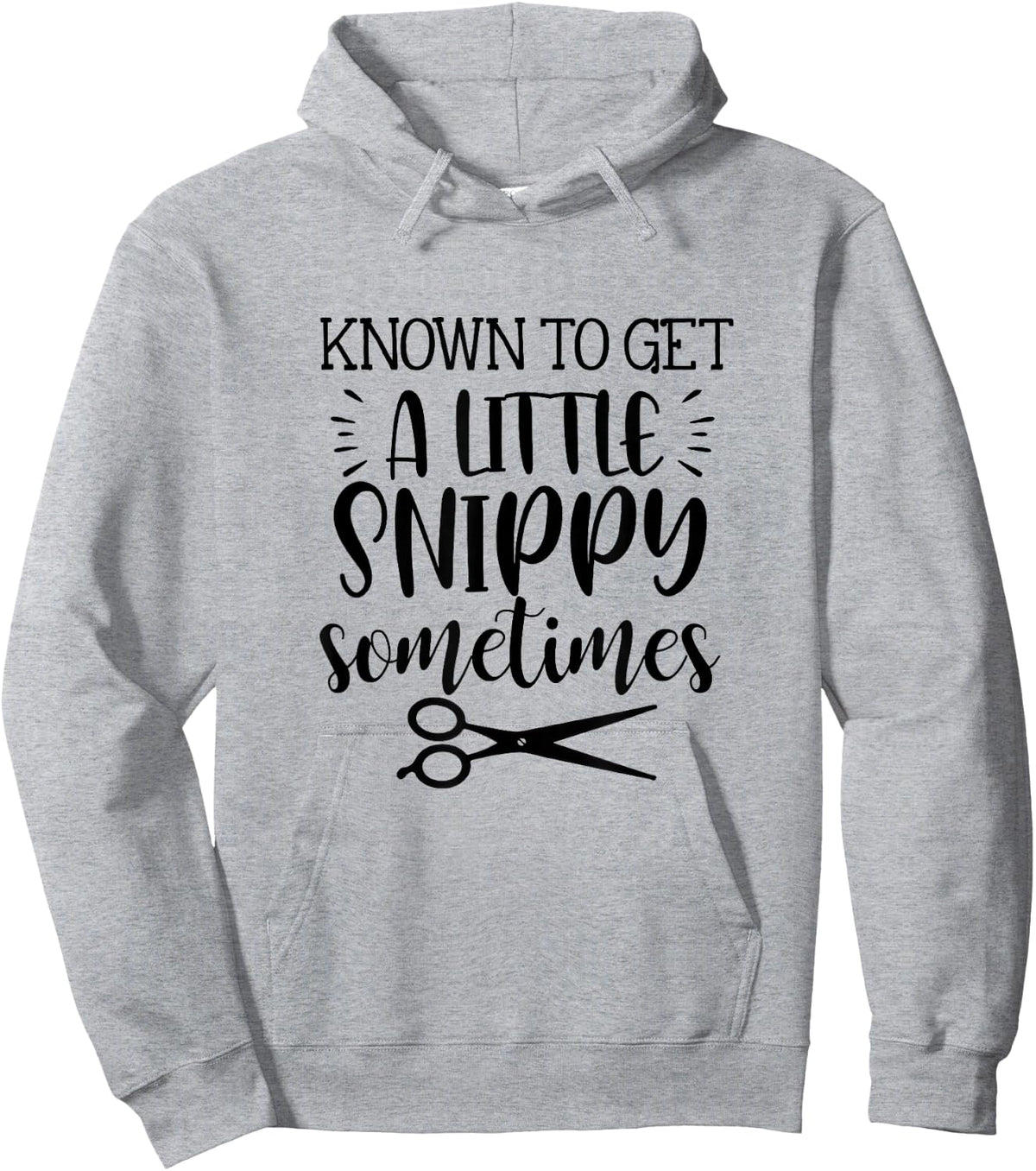 Known To Get A Little Snippy Sometimes Funny Hairdresser Job Hoodie - Hoodie | Ash