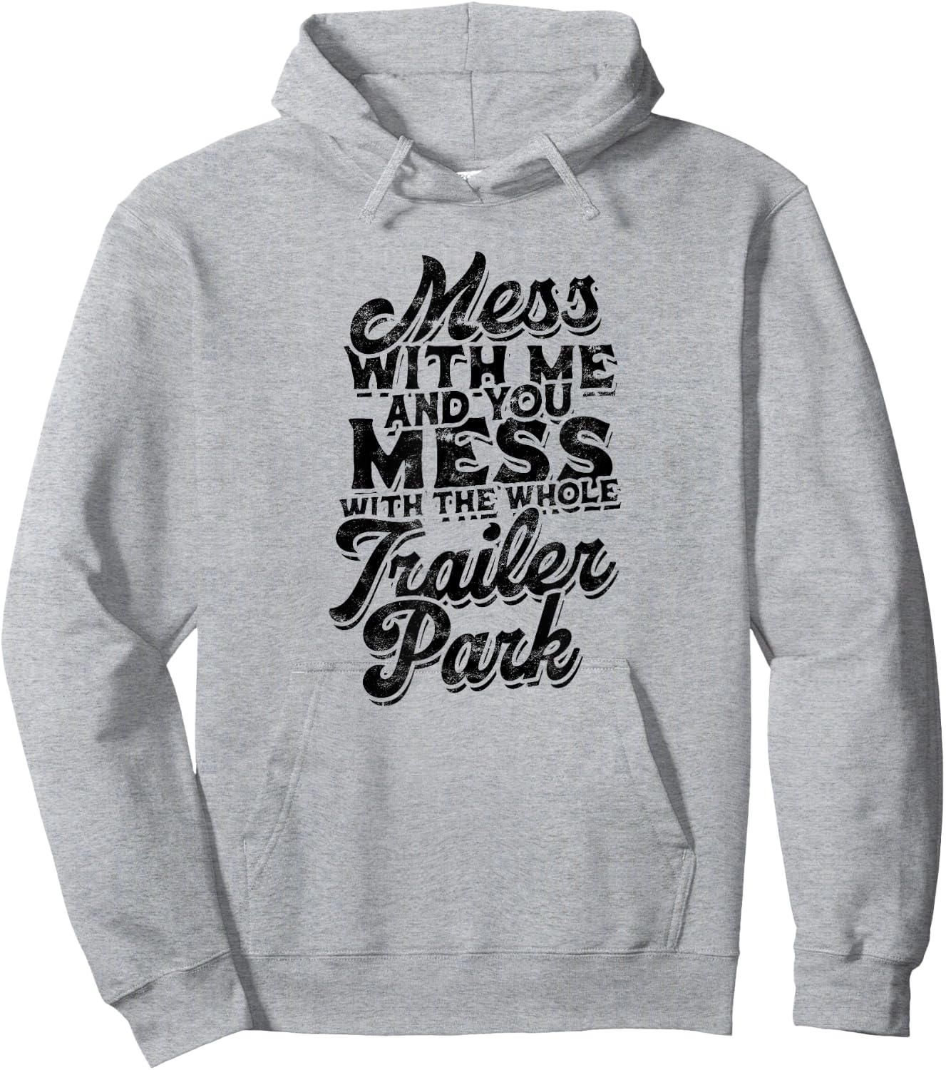 Mess with me and you mess with the whole trailer - Roadtrip Hoodie - Hoodie | Ash