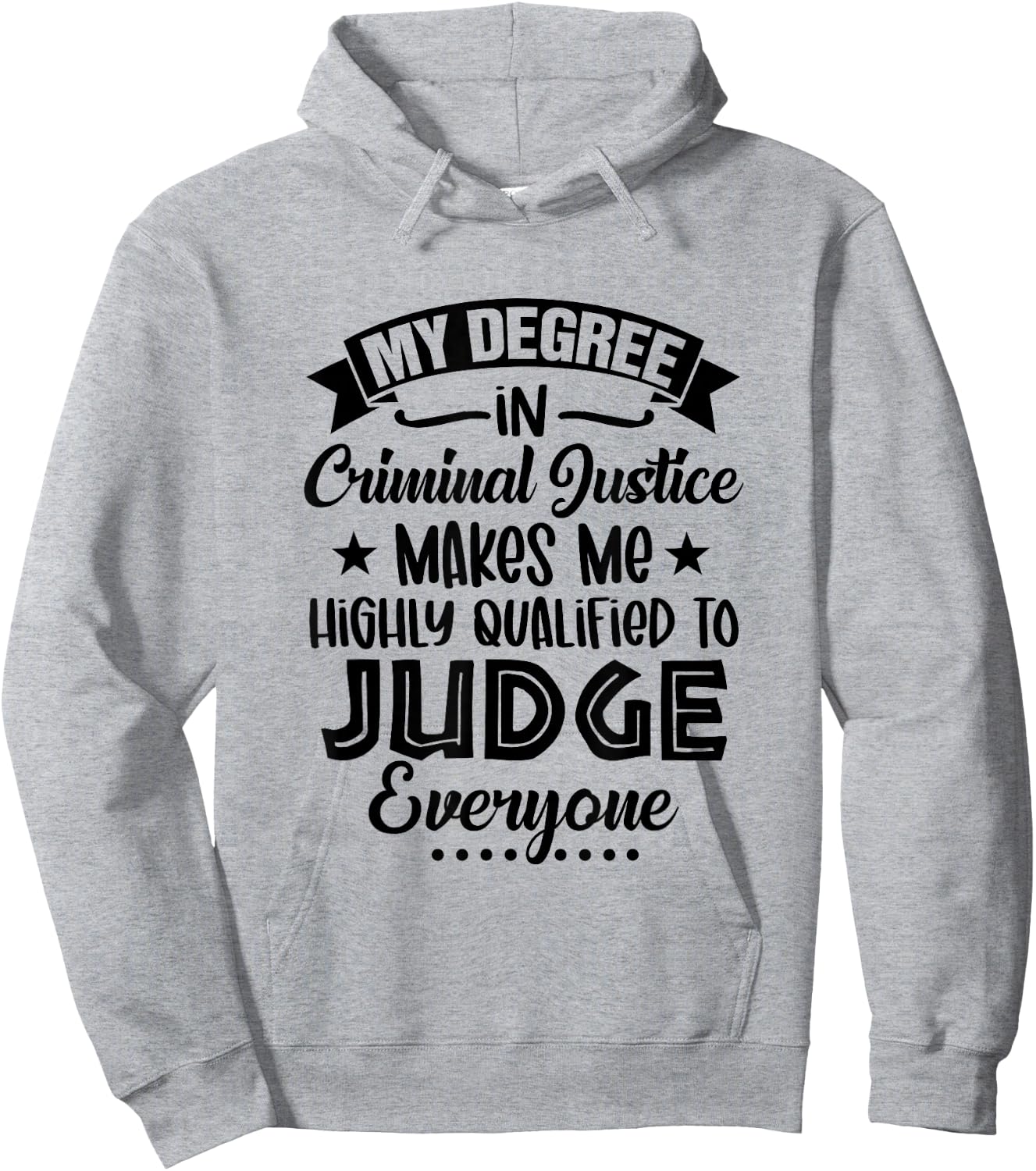My Degree In Criminal Justice Funny Criminal Justice Grad Hoodie - Hoodie | Ash