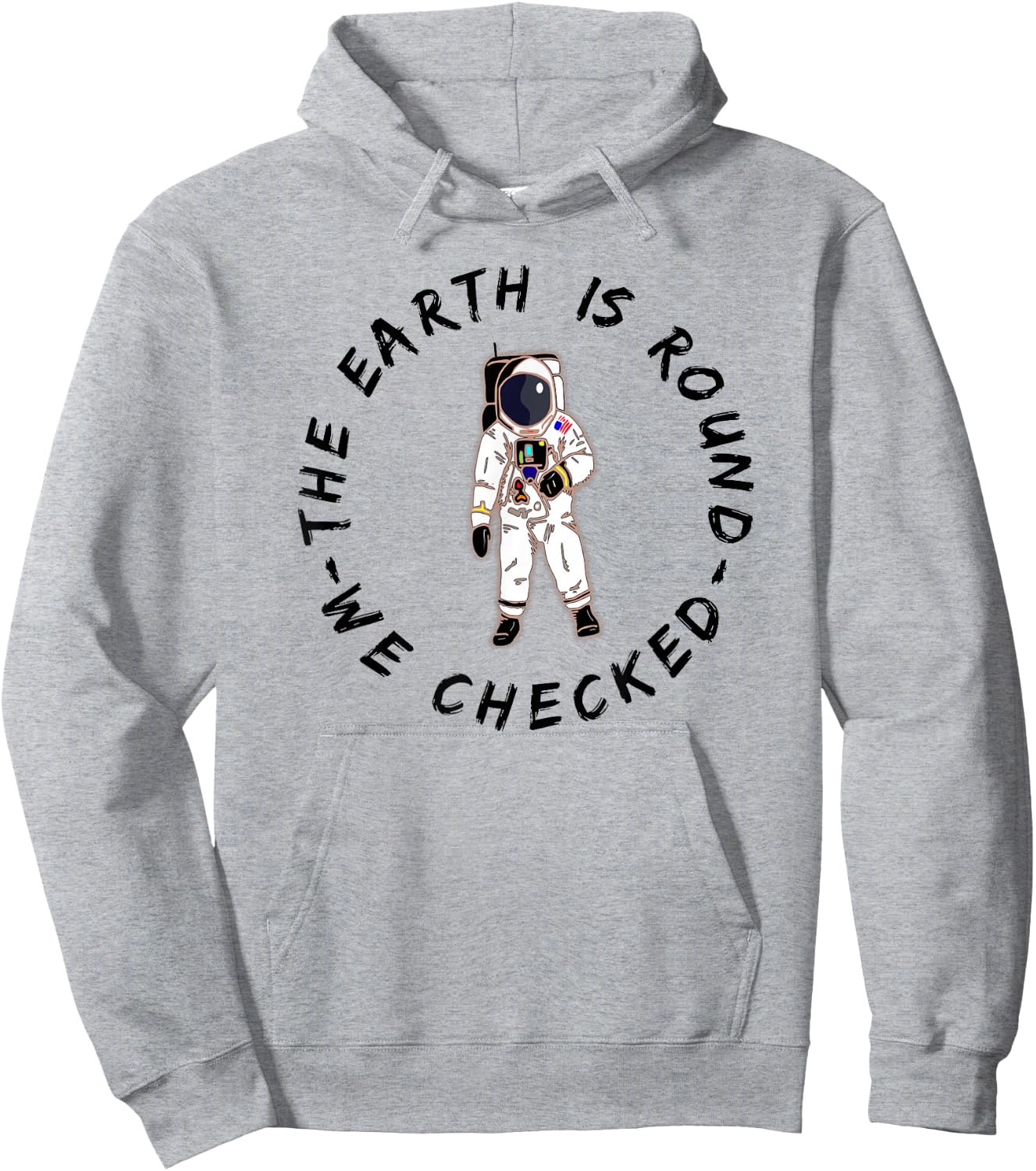 The Earth is Round We Checked Astronaut Round Earther Hoodie - Hoodie | Ash