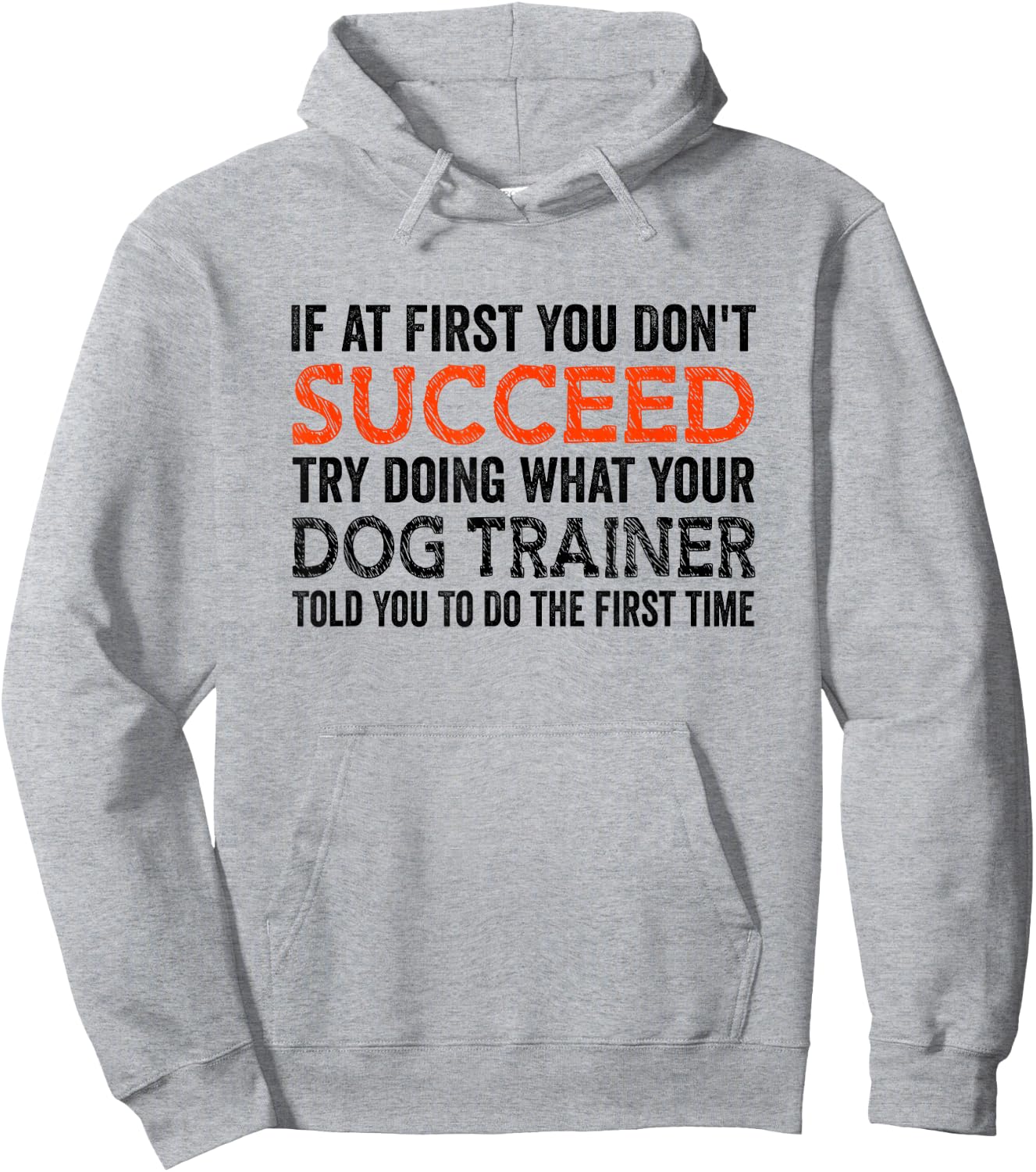 If At First You Don't Succeed Animal Lover Dog Trainer Pets Women Hoodie - Hoodie | Ash