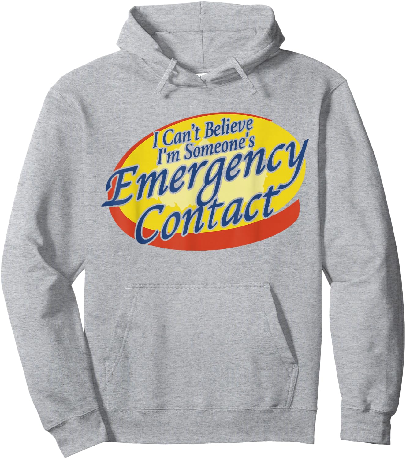 I Can't Believe I'm Someone's Emergency Contact Hoodie - Hoodie | Ash