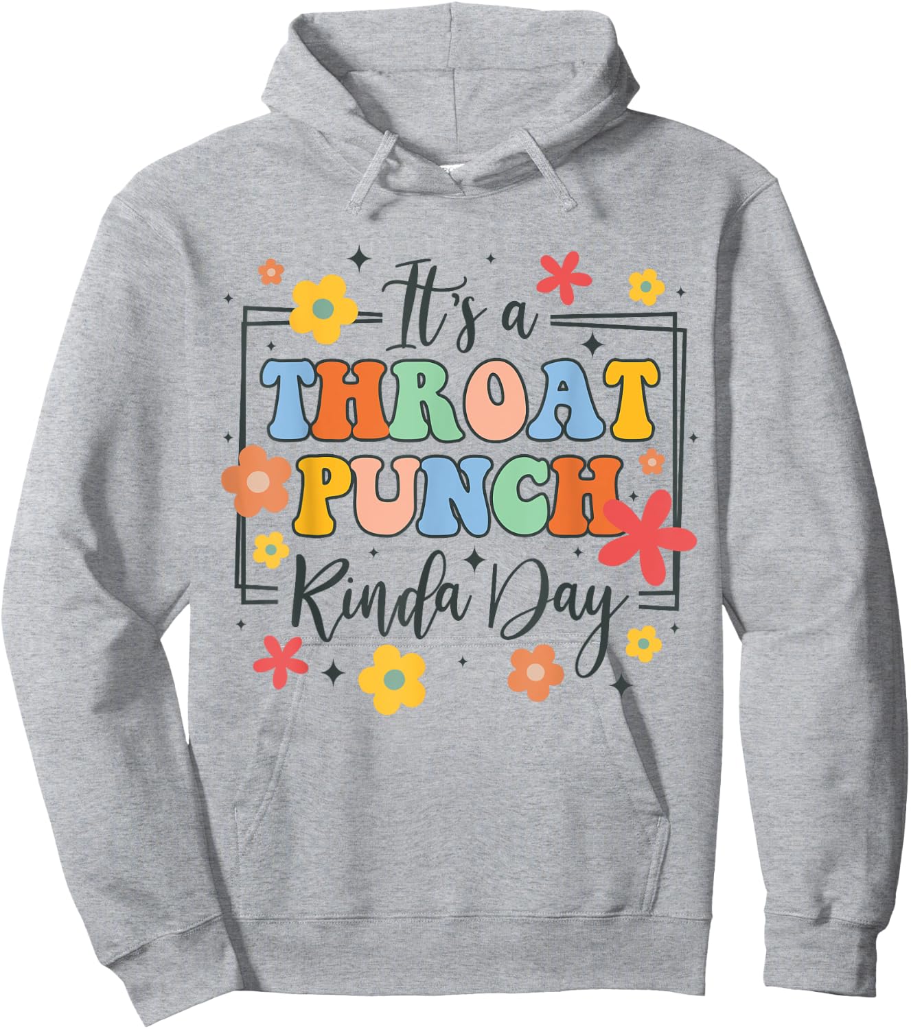 Funny Sarcasm Humor BFF It's A Throat Punch Kinda Day Hoodie - Hoodie | Ash
