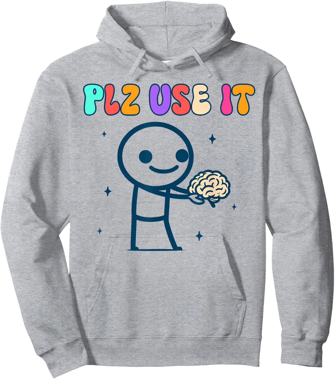 Brain Funny Sarcasm Humor Use Your Brain BFF Plz Use It Hoodie - Hoodie | Ash