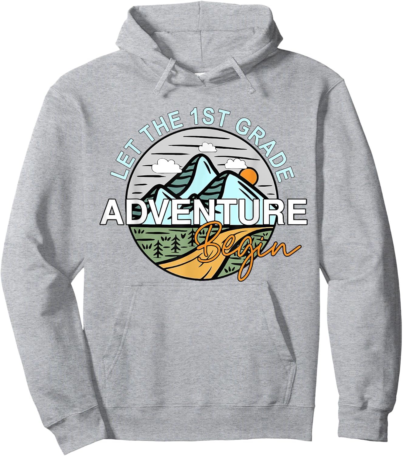First Grade Back To School Let the 1st Grade Adventure Begin Hoodie - Hoodie | Ash