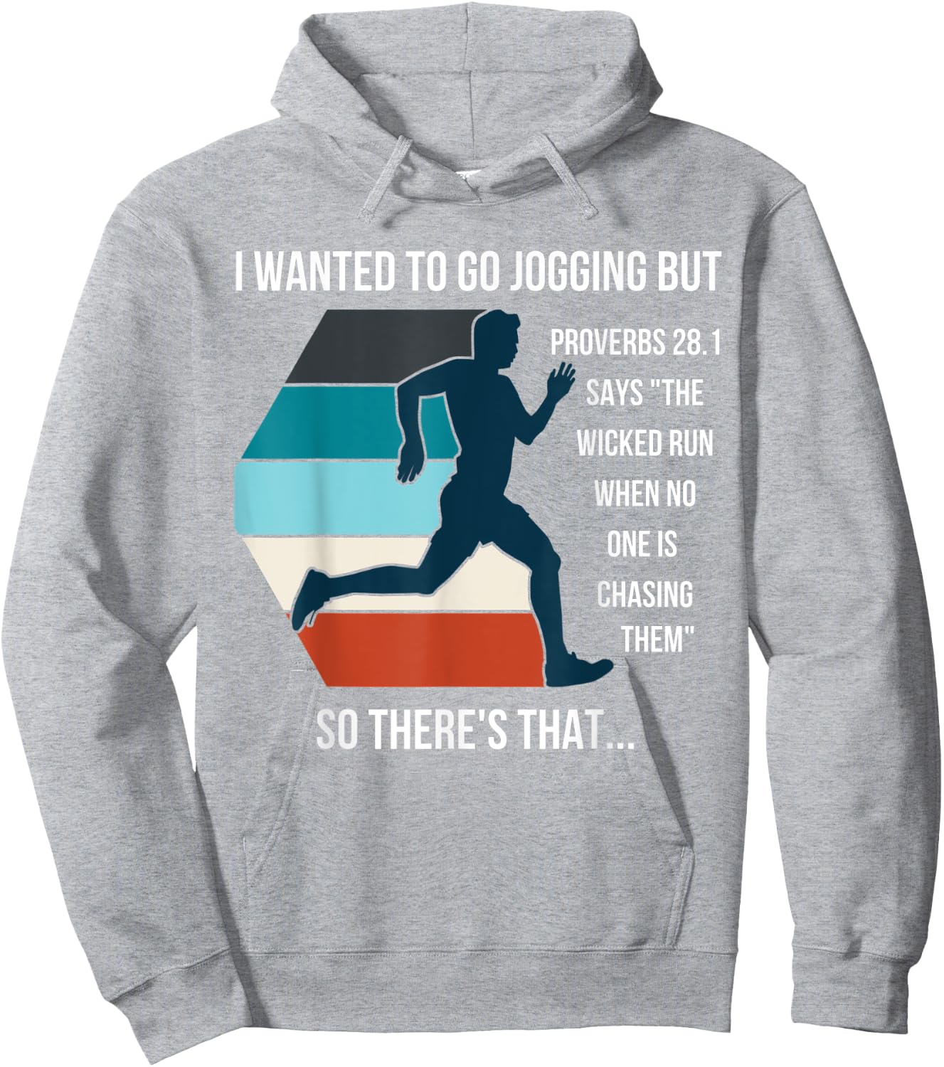 I Wanted To Go Jogging But Proverbs 28:1 Funny Bible quote Hoodie - Hoodie | Ash