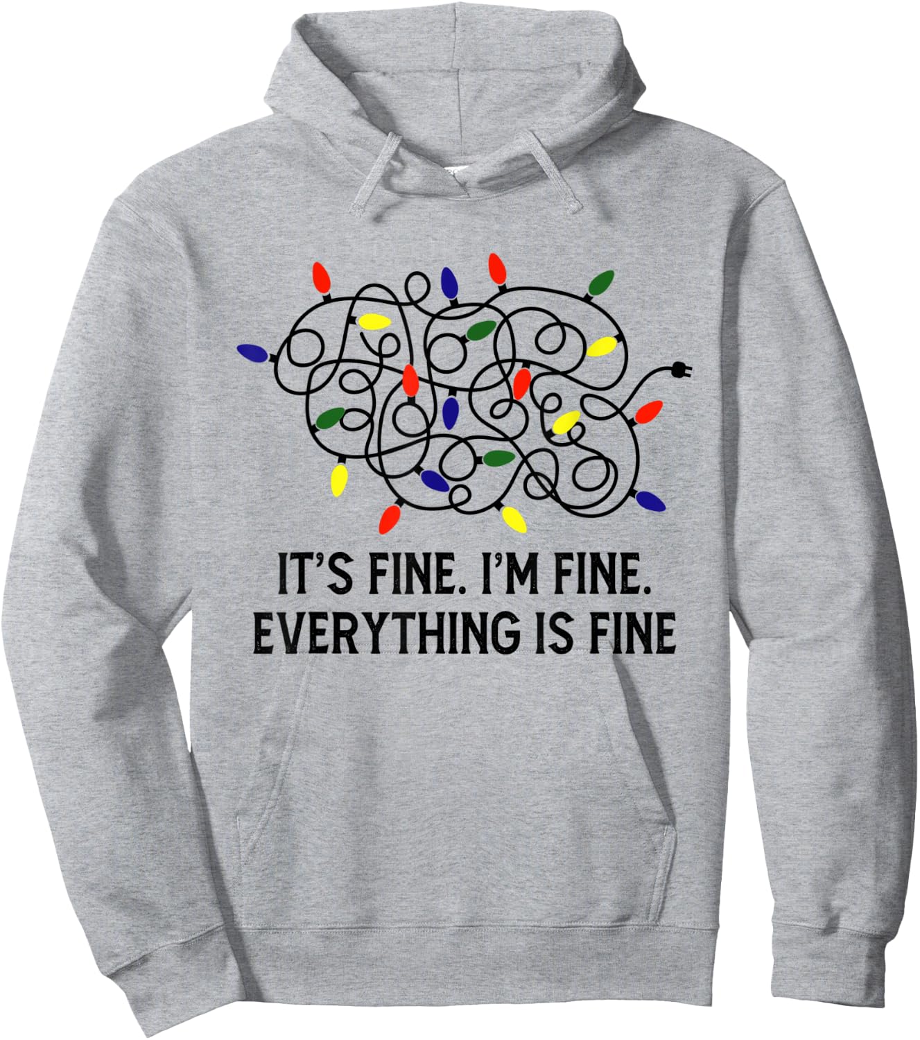 It's Fine I'm Fine Everything Is Fine Christmas Light Xmas Hoodie - Hoodie | Ash