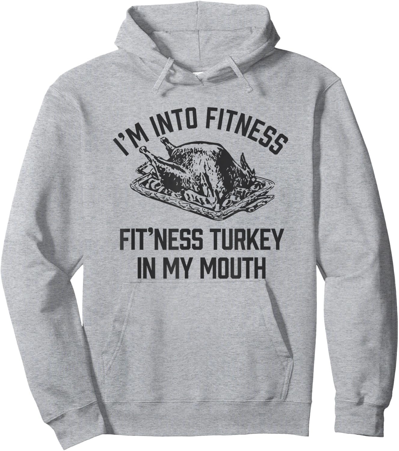 I'm into Fitness Turkey in My Mouth boys Funny Thanksgiving Hoodie - Hoodie | Ash