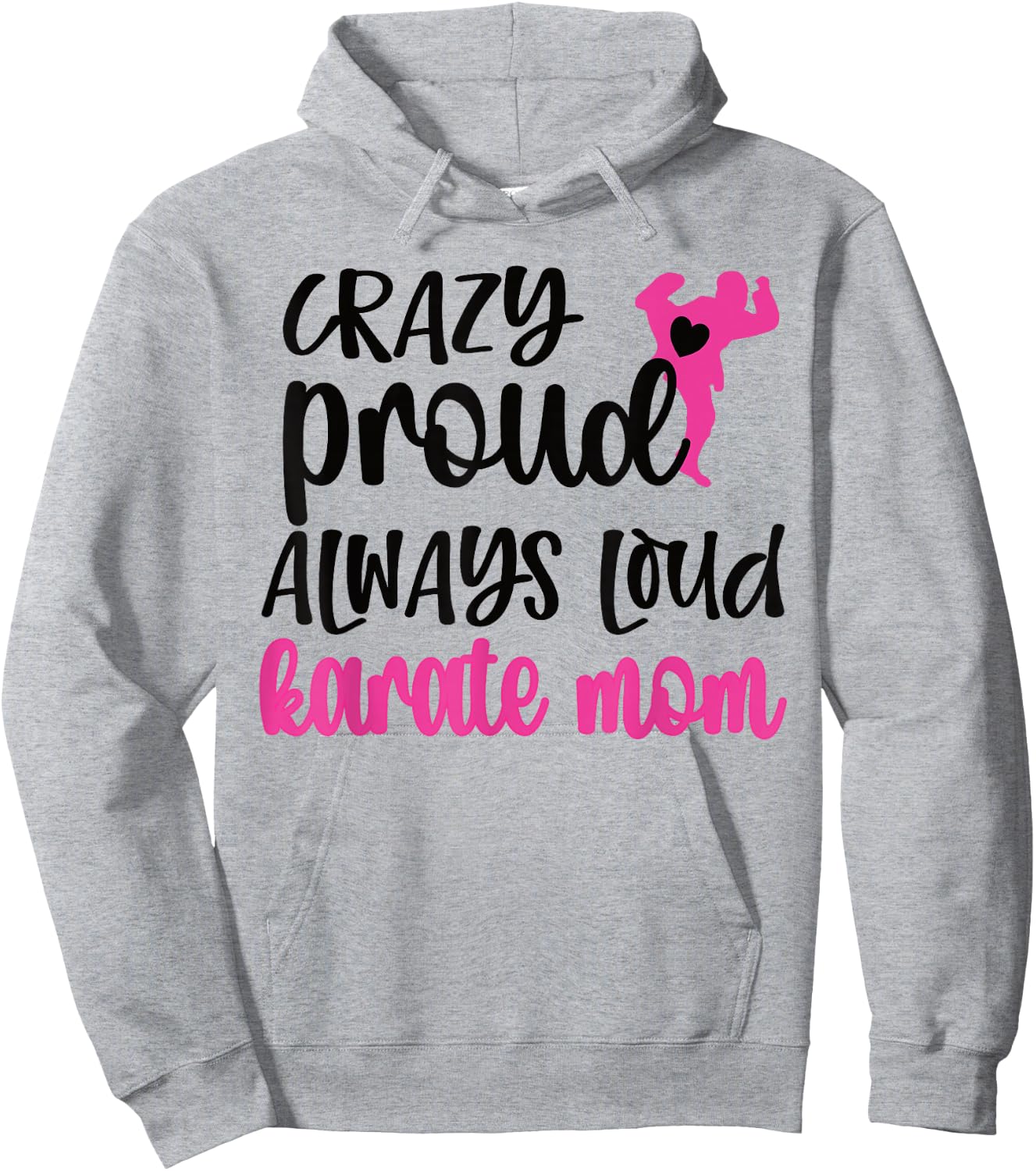 Crazy Proud Loud Karate Mom Karate Mama Hoodie - Hoodie | Ash