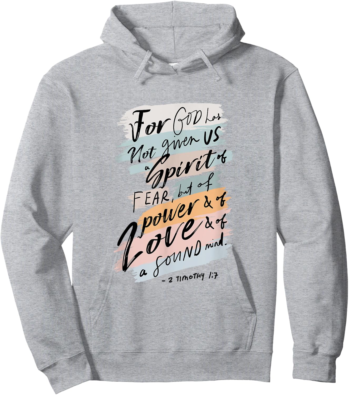 For God Has Not Given Us Spirit Of Fear 2 Timothy 1:7 Bible Hoodie - Hoodie | Ash