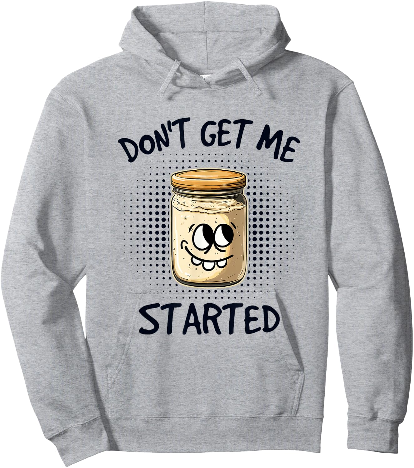 Dont Get Me Started Sourdough Hoodie - Hoodie | Ash