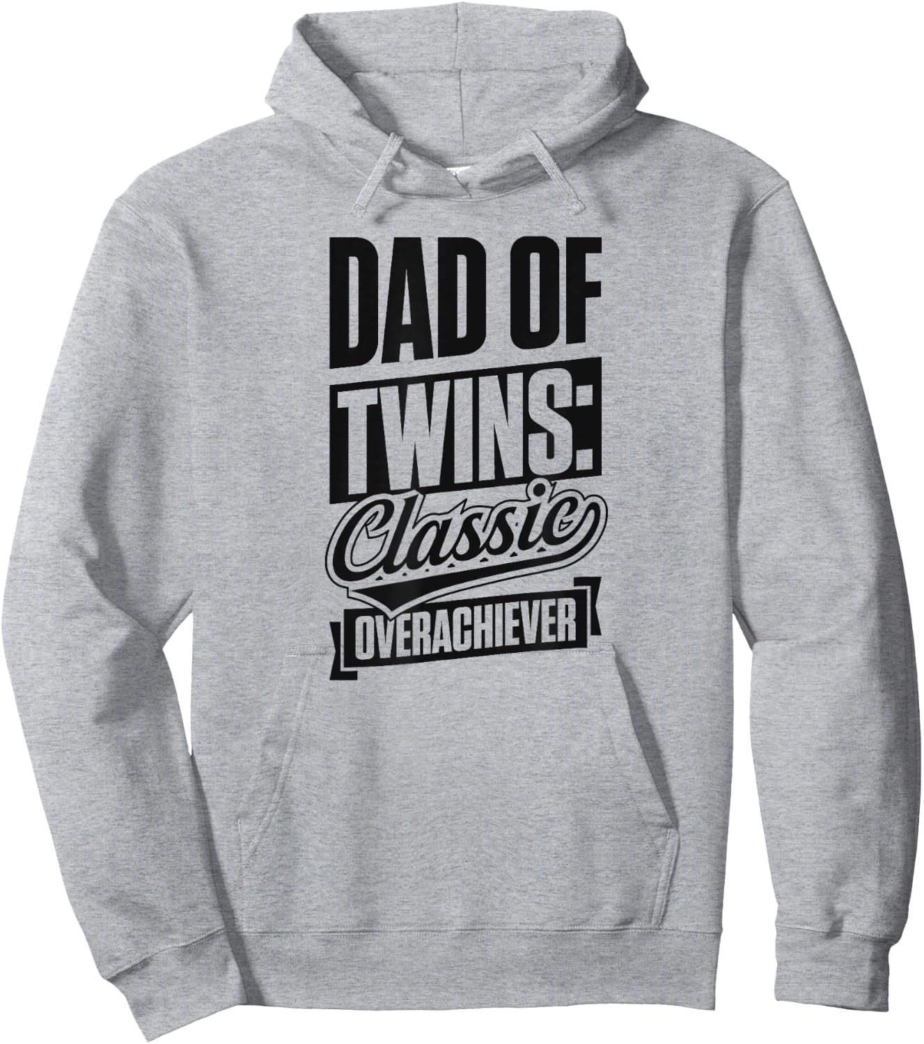 Dad Of Twins Classic Over Achiever - Twin Happy Father's Day Hoodie - Hoodie | Ash