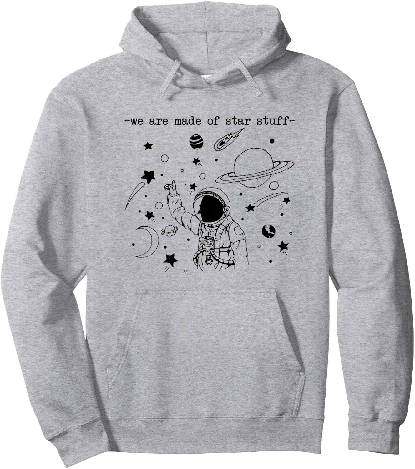 We Are Made Star Stuff Spaceman Astronomy Astronaut Present Hoodie - Hoodie | Ash