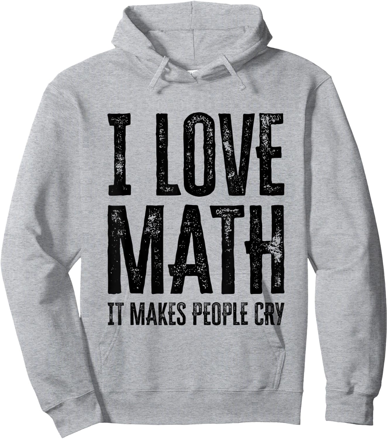 I Love Math It Makes People Cry Hoodie - Hoodie | Ash