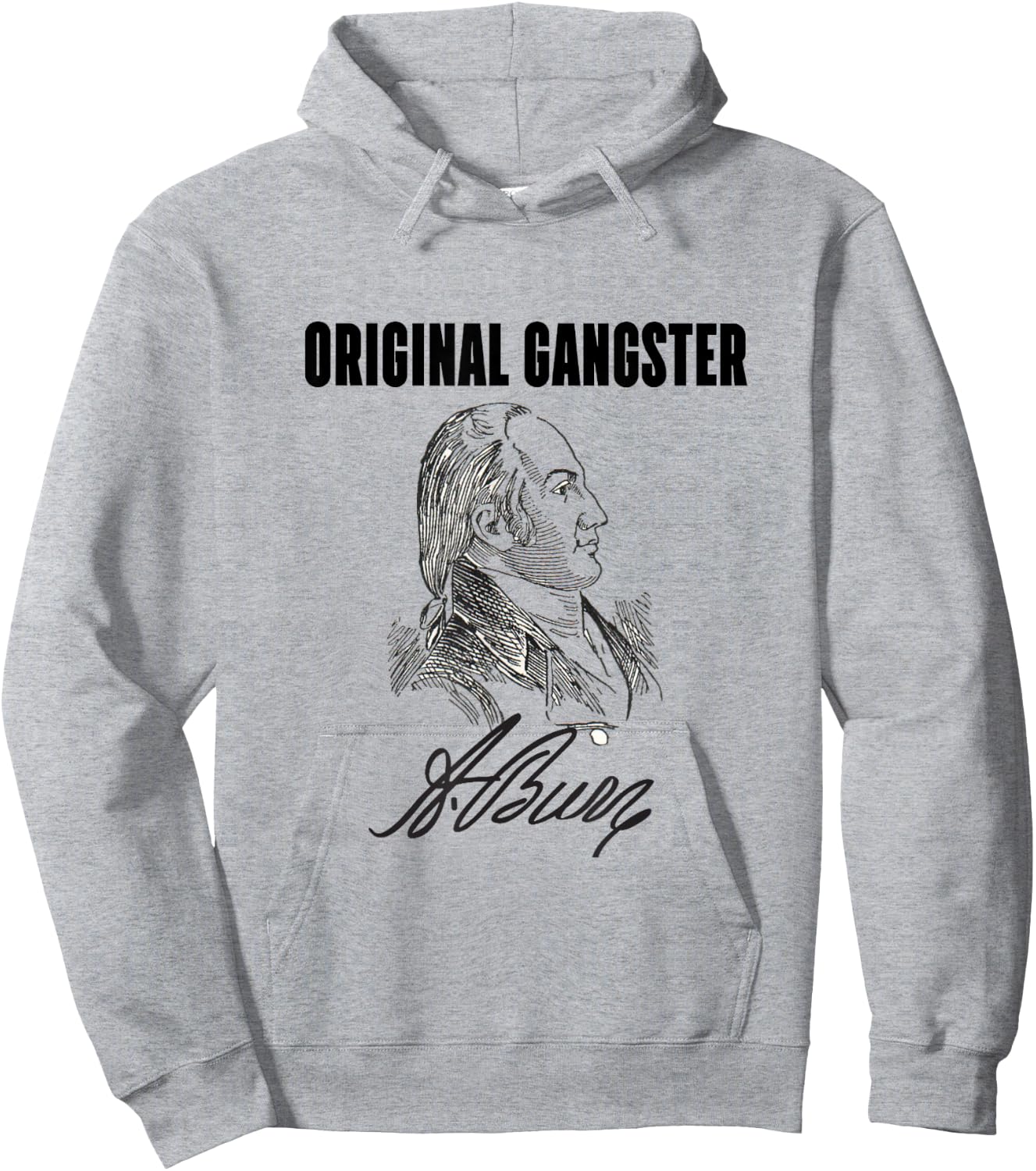 Original Gangster- Aaron Burr Hoodie - Hoodie | Ash