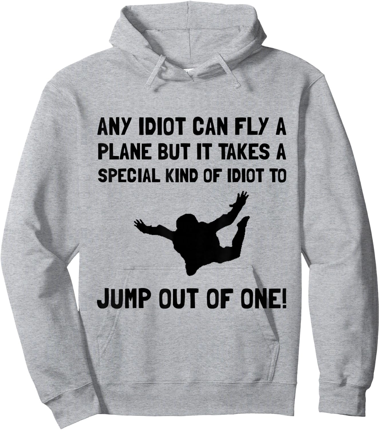 Idiot Skydiving Funny Hoodie - Hoodie | Ash