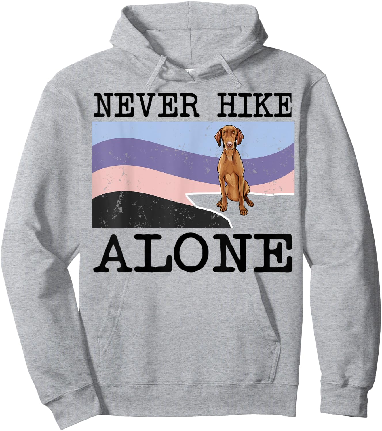 Never Hike Alone Vizsla Dog Hiking Hoodie - Hoodie | Ash