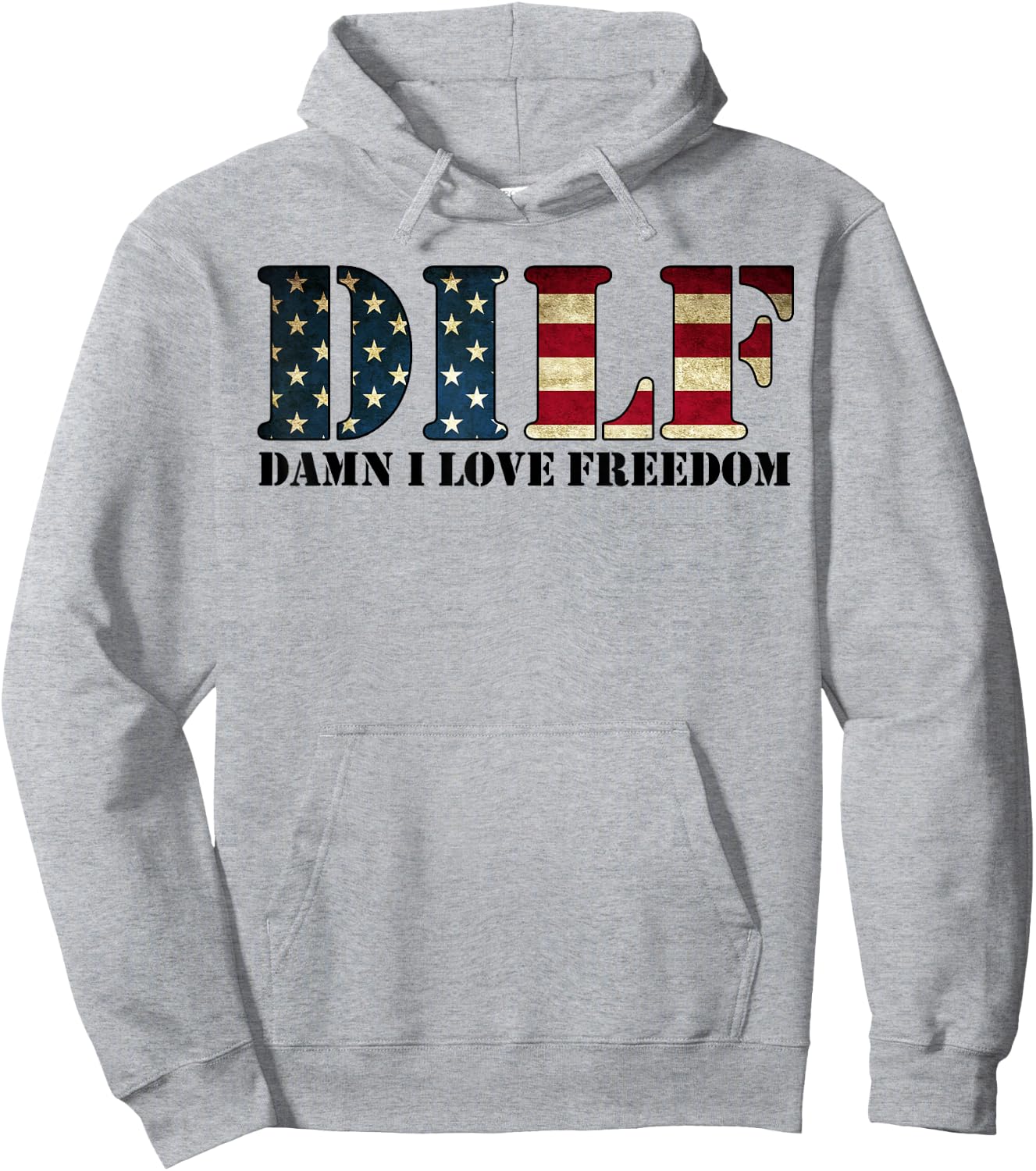 DILF Damn I Love Freedom Funny Patriotic USA Flag Hoodie - Hoodie | Ash