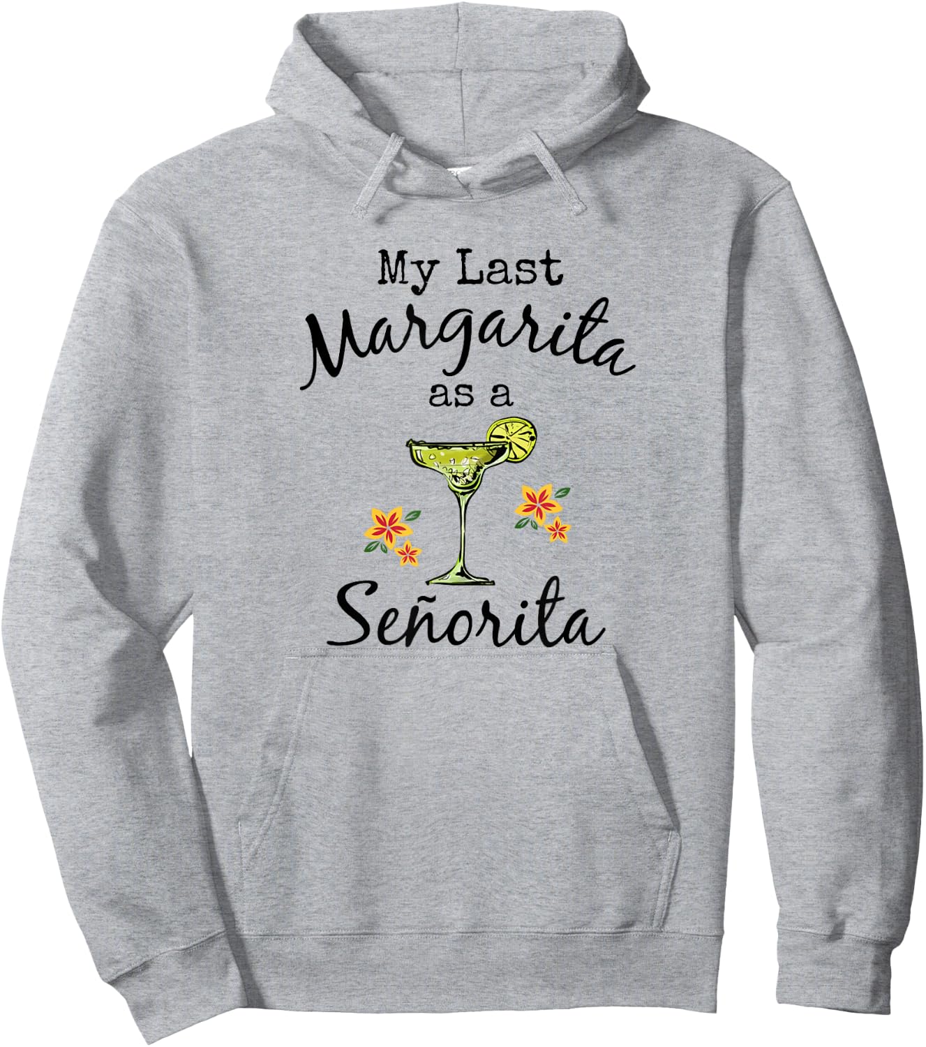 Last Margarita as Senorita Funny Bachelorette Party Shirt Hoodie - Hoodie | Ash