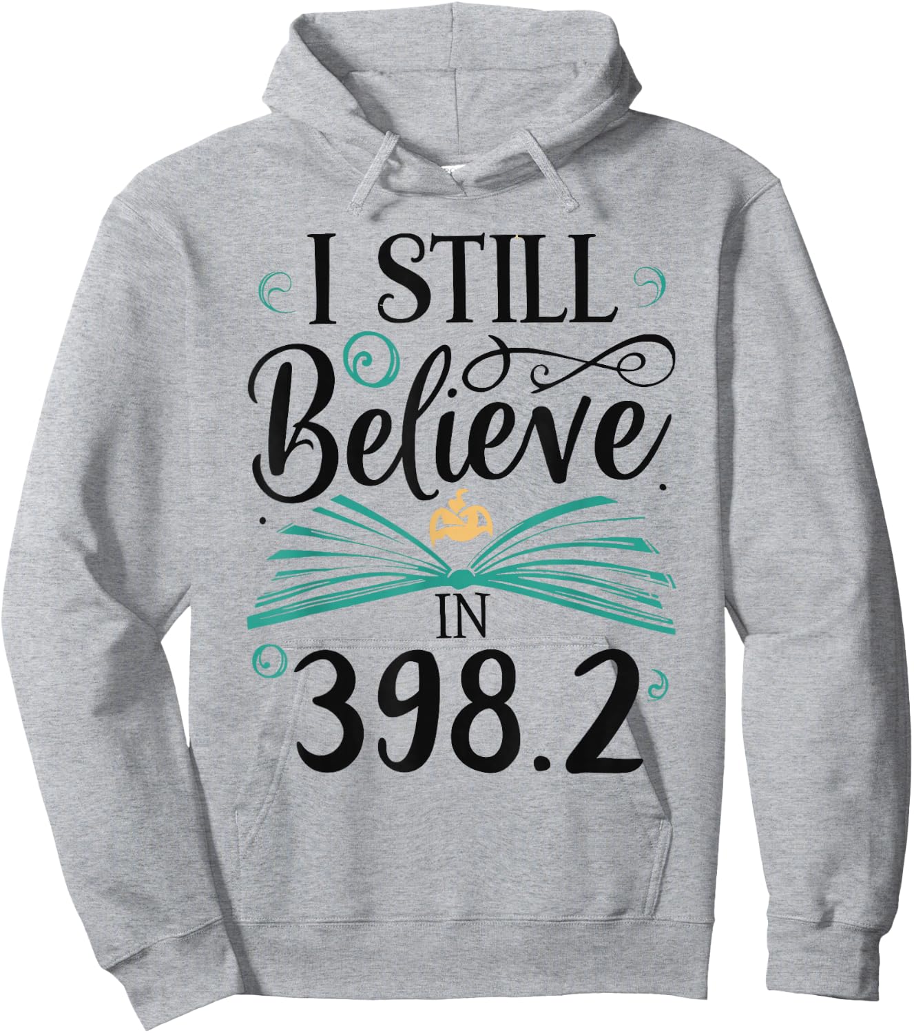 I Still Believe In 398.2 Section Fairy Tale Book Lover Hoodie - Hoodie | Ash