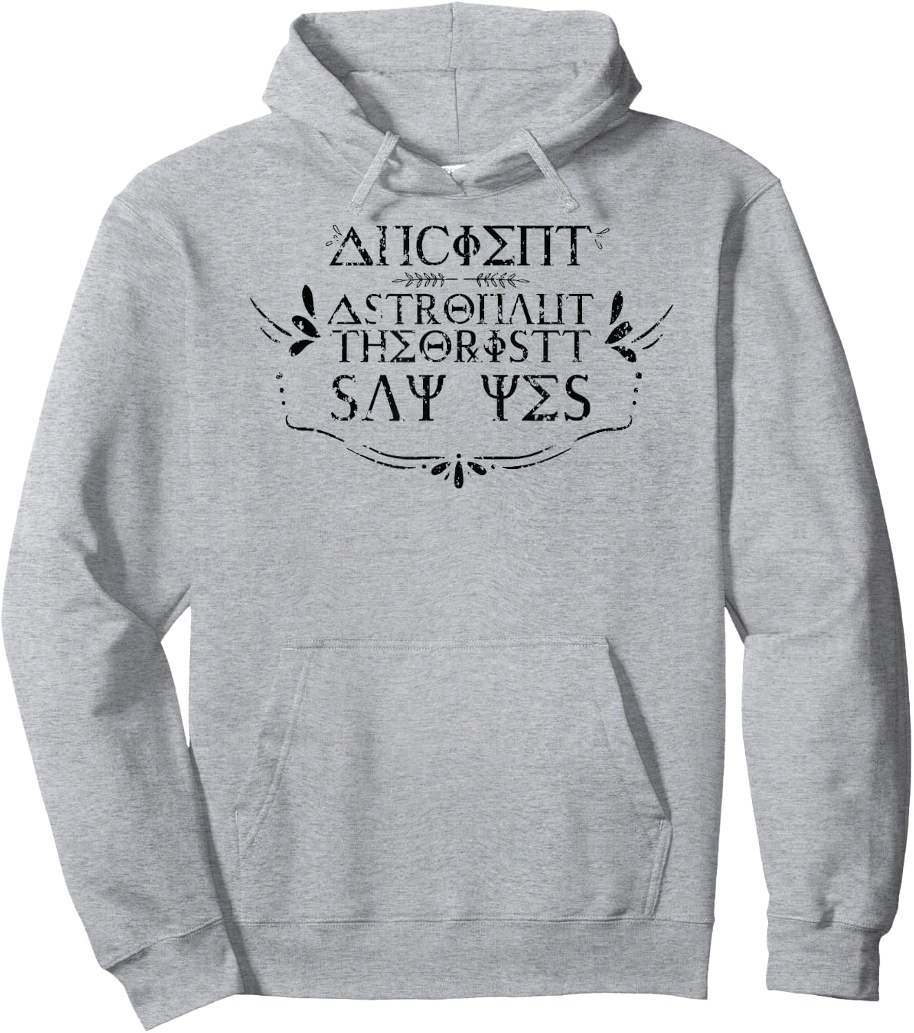 Ancient Alien Astronauts Theorists Say Yes Space Lover Hoodie - Hoodie | Ash