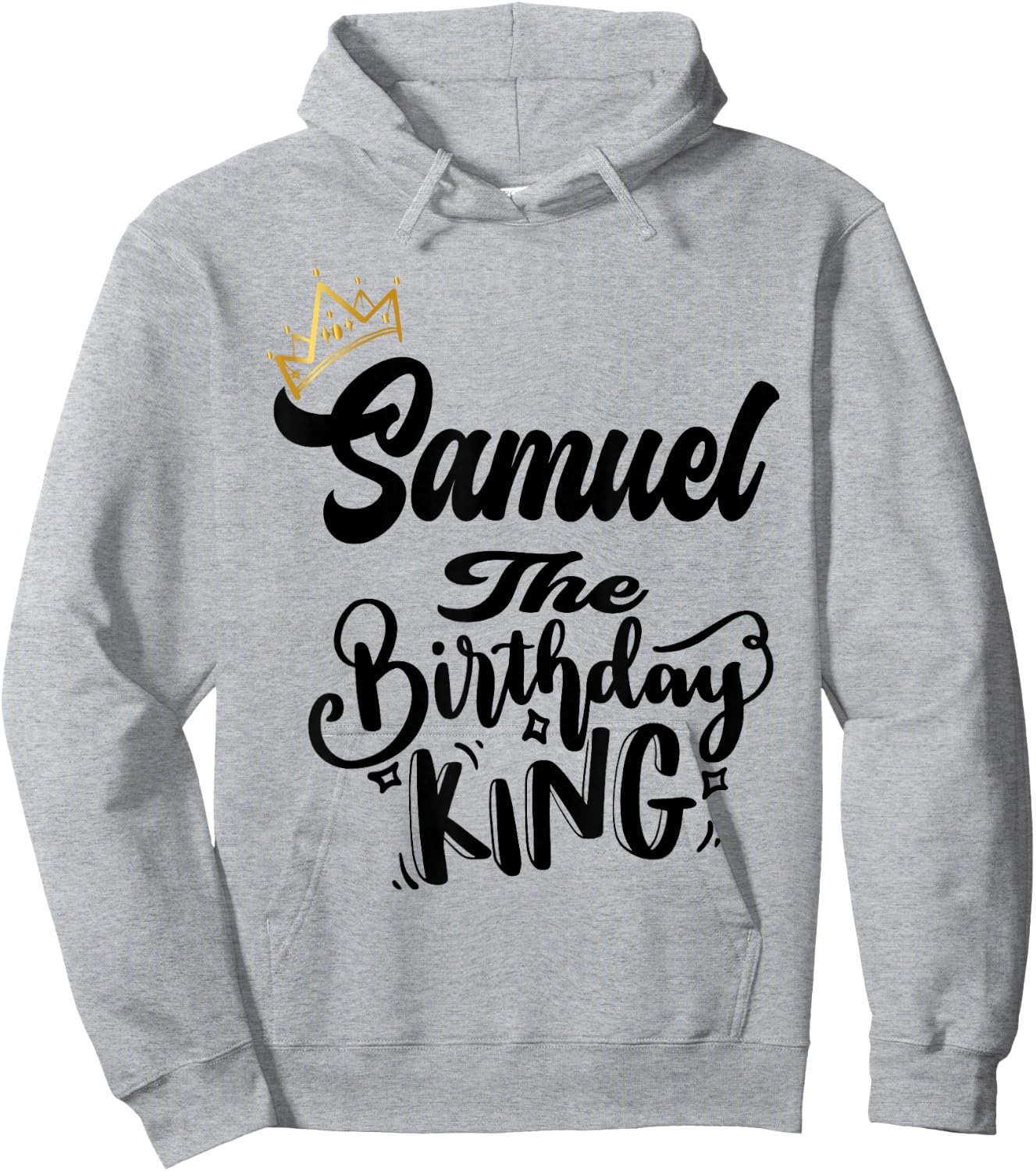 Samuel The Birthday King Happy Birthday Shirt Men Boys Teens Hoodie - Hoodie | Ash