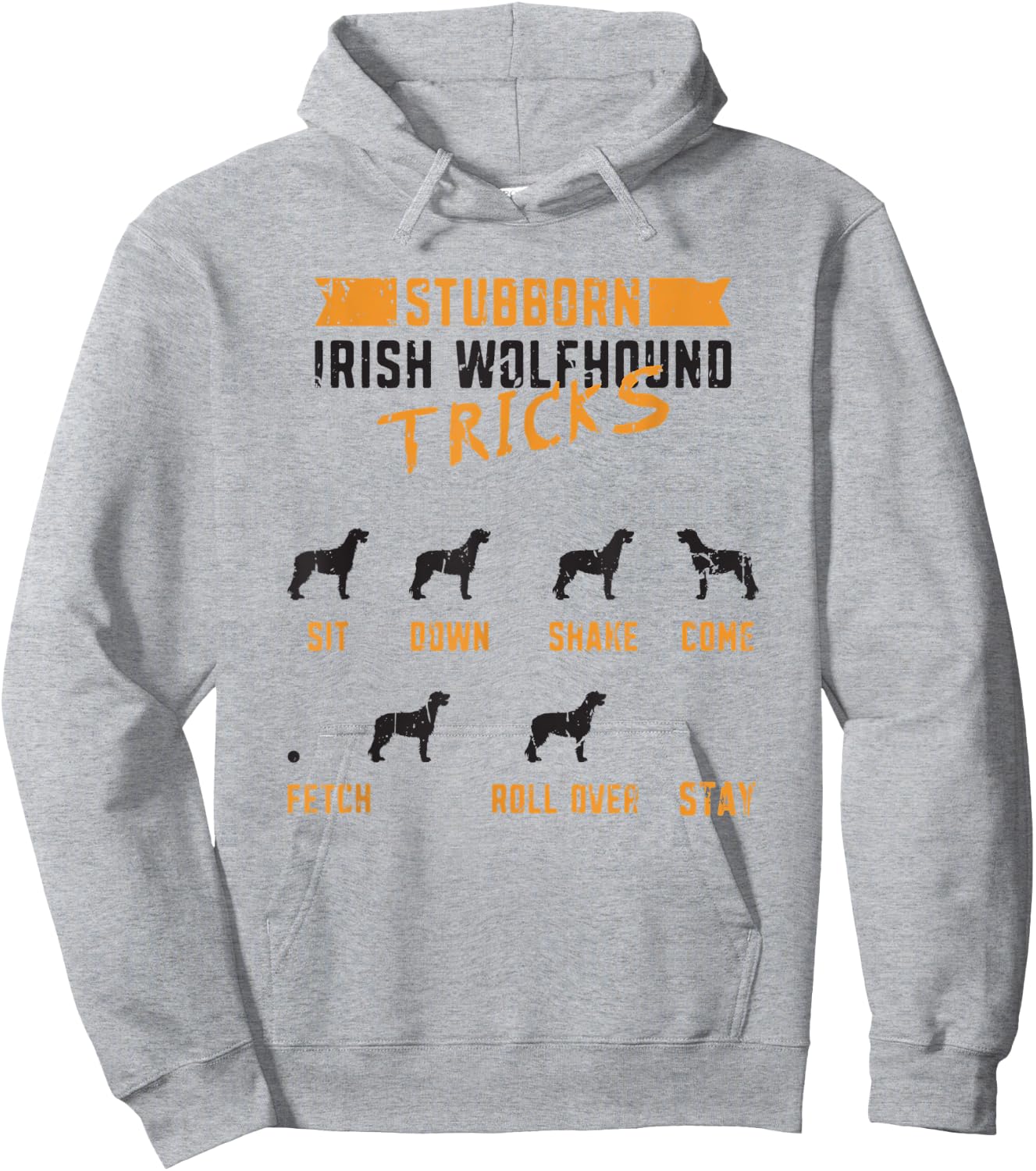 Stubborn Irish Wolfhound Tricks Sit down Shake Come Fetch Hoodie - Hoodie | Ash