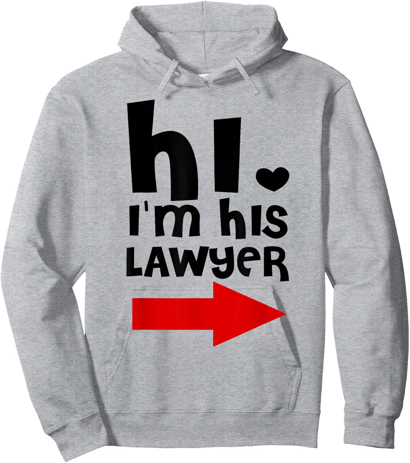 Hi I'm His Lawyer Funny Shirt Gift Cool lawyer t shirt Hoodie - Hoodie | Ash