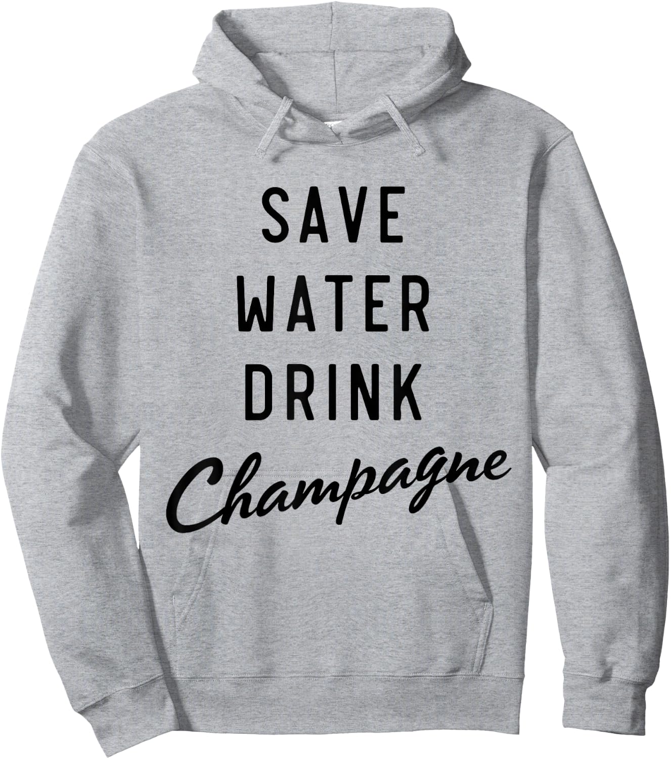 Save water drink champagne Hoodie - Hoodie | Ash