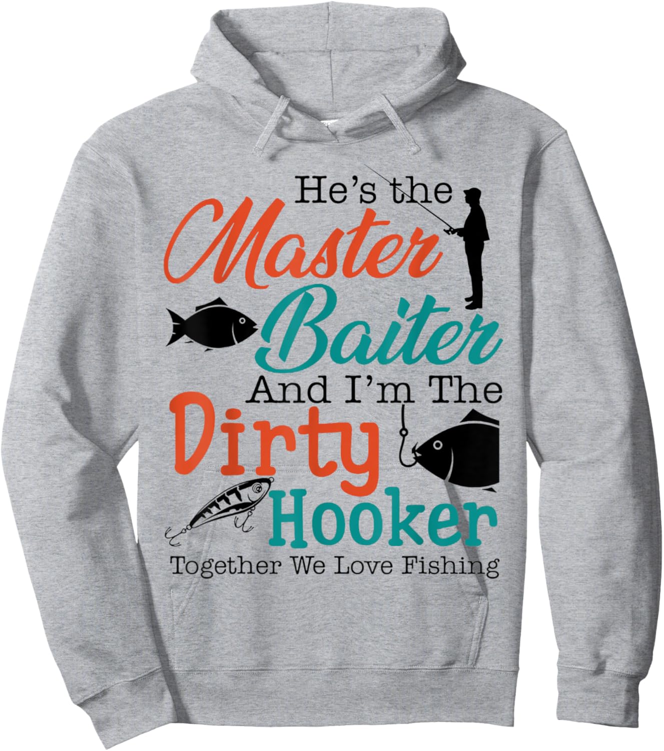 He's the master baiter and I'm the dirty Fishing Hoodie - Hoodie | Ash