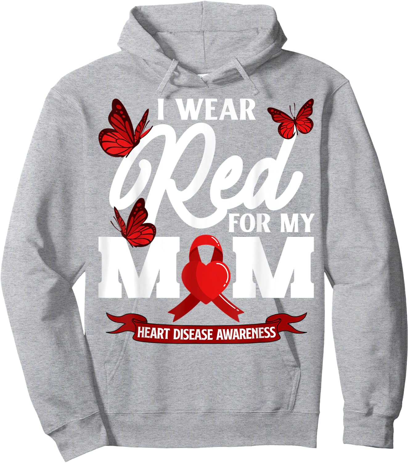 I wear Red For my Mom Heart Disease Awareness Hoodie - Hoodie | Ash