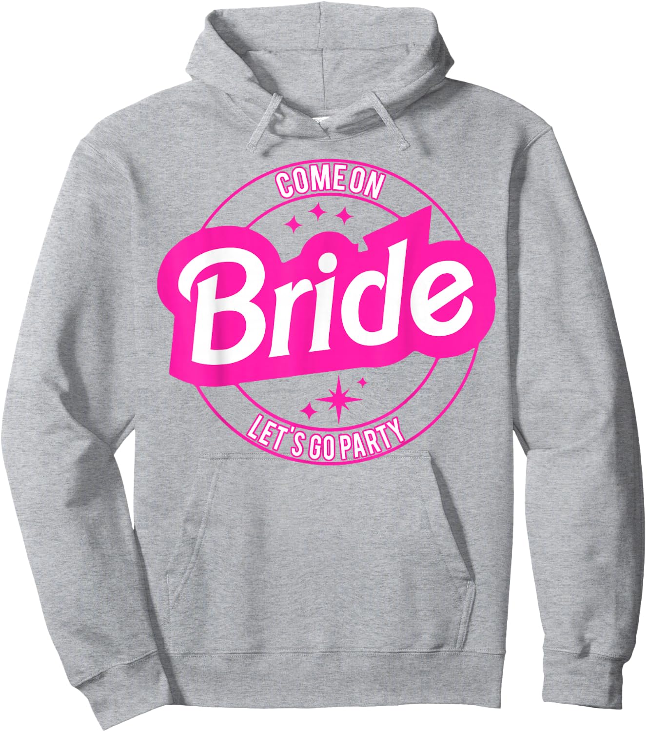 Come On Bride Let's Go Party Hoodie - Hoodie | Ash