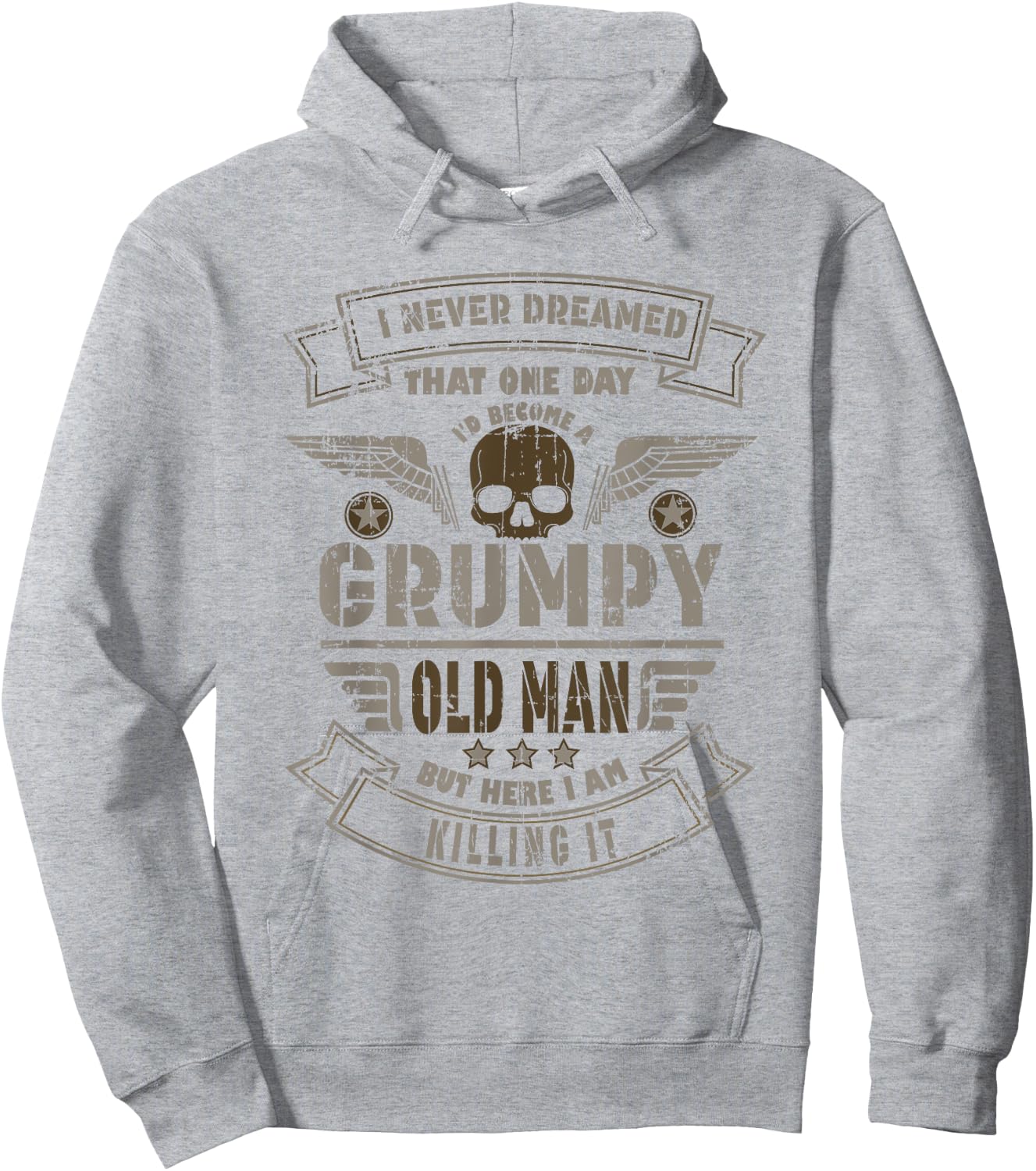 Funny I Never Dreamed Id Be Old And Grumpy Hoodie - Hoodie | Ash