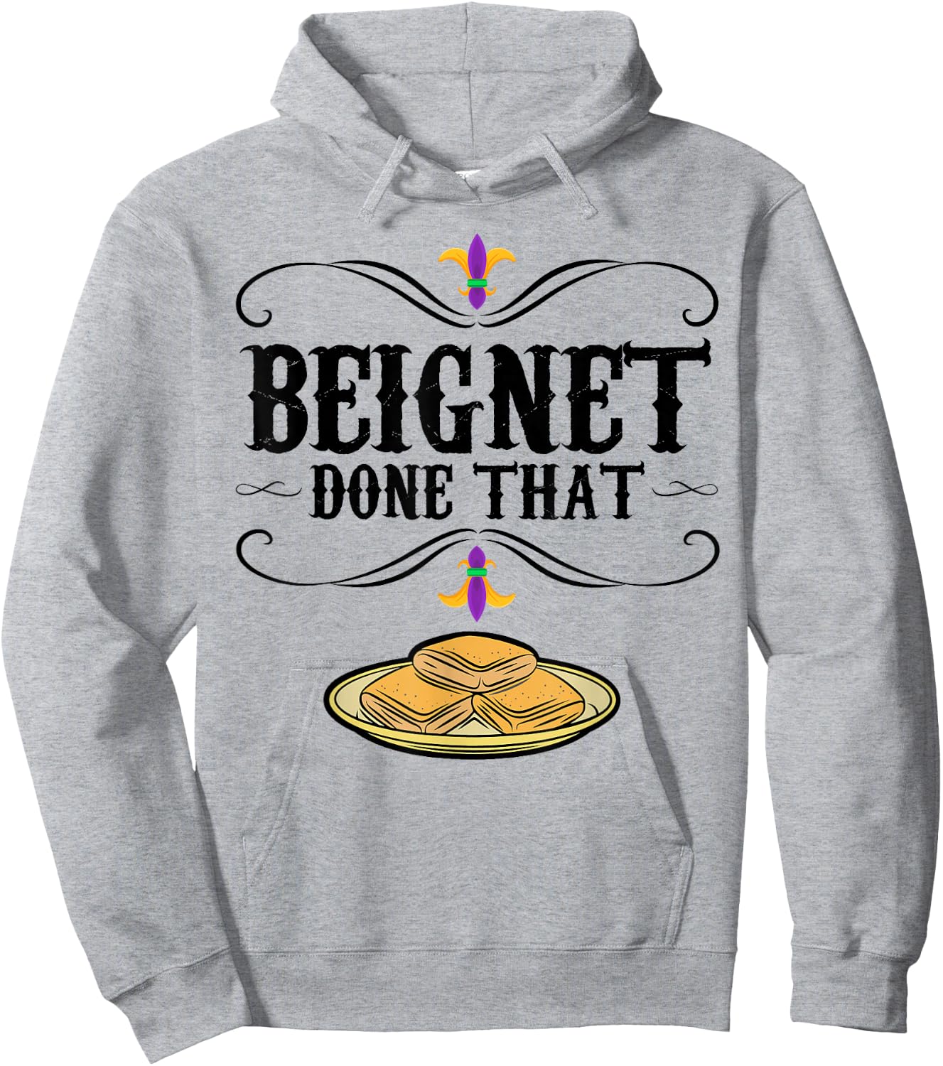 Mardi Gras Beignet New Orleans Food Design Beignet - Done That - Grey, Small - Short Sleeve - - Modern Graphic - Mardi Gras, Beignet Lovers, Bakers Hoodie - Hoodie | Ash