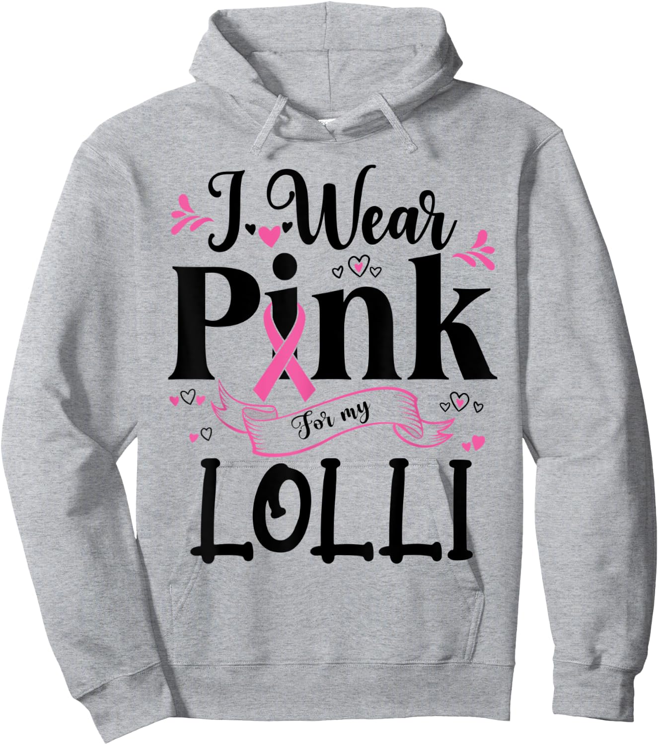 October Breast Cancer Support I Wear Pink For My Lolli Hoodie - Hoodie | Ash
