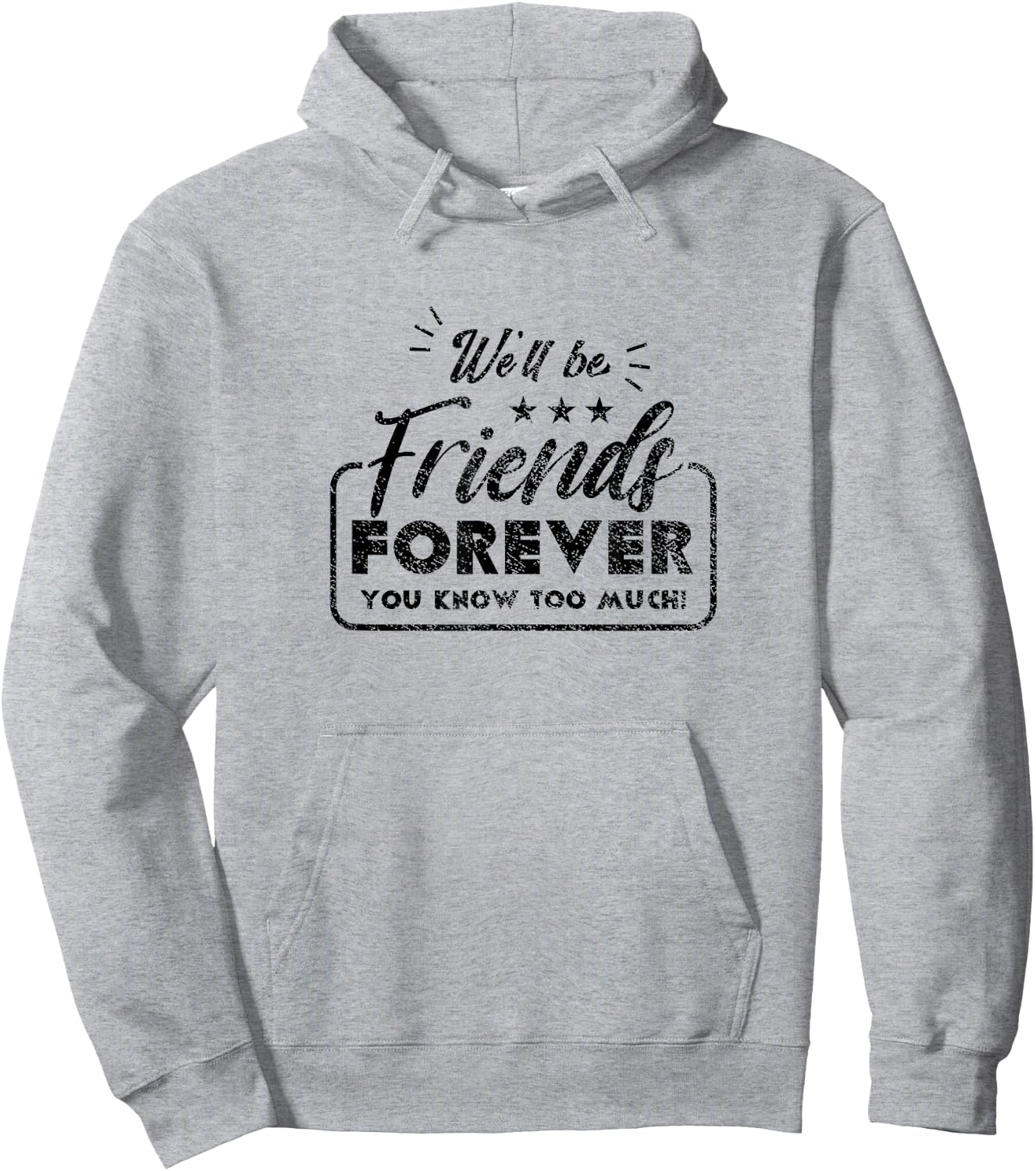 We Will Be Friends Forever Saying Friendship Cute Friend Hoodie - Hoodie | Ash